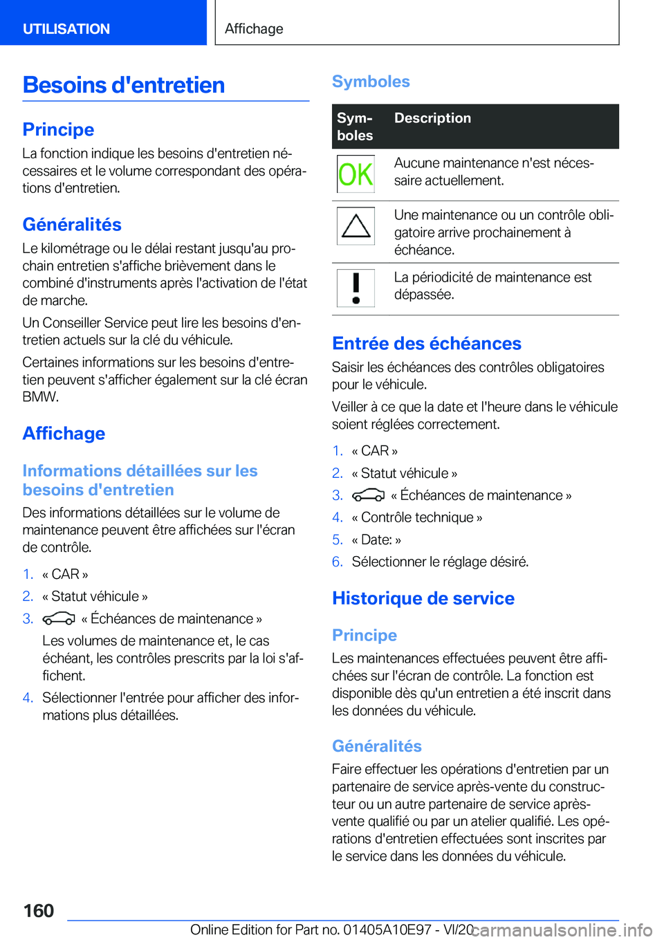 BMW X3 2021  Notices Demploi (in French) �B�e�s�o�i�n�s��d�'�e�n�t�r�e�t�i�e�n
�P�r�i�n�c�i�p�e
�L�a��f�o�n�c�t�i�o�n��i�n�d�i�q�u�e��l�e�s��b�e�s�o�i�n�s��d�'�e�n�t�r�e�t�i�e�n��n�éj
�c�e�s�s�a�i�r�e�s��e�t��l�e��v�o�l�u