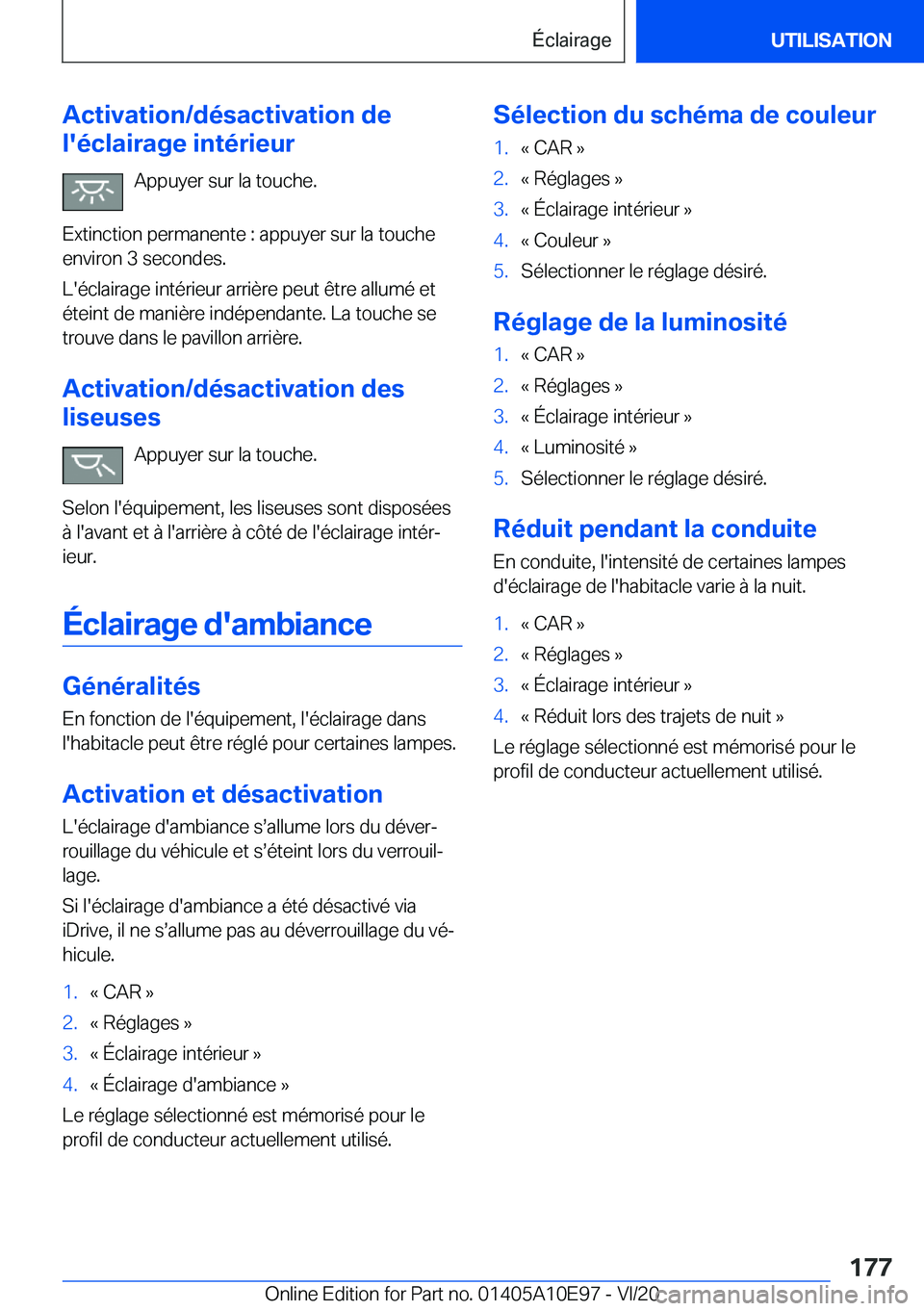 BMW X3 2021  Notices Demploi (in French) �A�c�t�i�v�a�t�i�o�n�/�d�é�s�a�c�t�i�v�a�t�i�o�n��d�e
�l�'�é�c�l�a�i�r�a�g�e��i�n�t�é�r�i�e�u�r
�A�p�p�u�y�e�r��s�u�r��l�a��t�o�u�c�h�e�.
�E�x�t�i�n�c�t�i�o�n��p�e�r�m�a�n�e�n�t�e��:��a