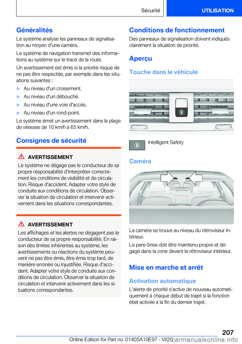 BMW X3 2021  Notices Demploi (in French) �G�é�n�é�r�a�l�i�t�é�s�L�e��s�y�s�t�è�m�e��a�n�a�l�y�s�e��l�e�s��p�a�n�n�e�a�u�x��d�e��s�i�g�n�a�l�i�s�aj
�t�i�o�n��a�u��m�o�y�e�n��d�'�u�n�e��c�a�m�é�r�a�.
�L�e��s�y�s�t�è�m�e�