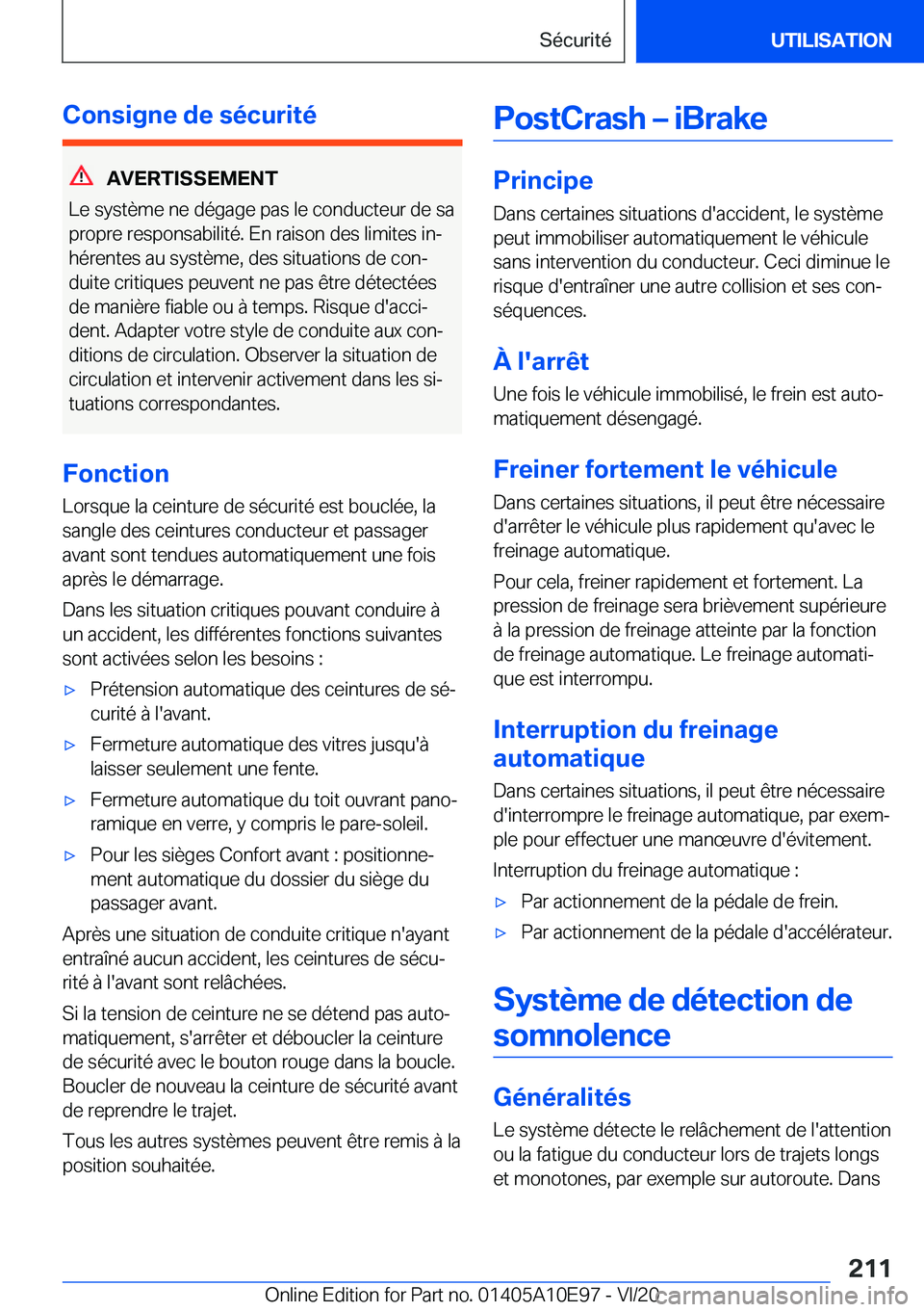 BMW X3 2021  Notices Demploi (in French) �C�o�n�s�i�g�n�e��d�e��s�é�c�u�r�i�t�é
�A�V�E�R�T�I�S�S�E�M�E�N�T
�L�e��s�y�s�t�è�m�e��n�e��d�é�g�a�g�e��p�a�s��l�e��c�o�n�d�u�c�t�e�u�r��d�e��s�a �p�r�o�p�r�e��r�e�s�p�o�n�s�a�b�i�l�i�