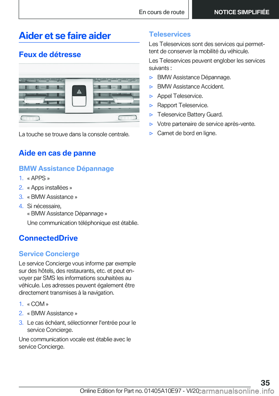 BMW X3 2021  Notices Demploi (in French) �A�i�d�e�r��e�t��s�e��f�a�i�r�e��a�i�d�e�r
�F�e�u�x��d�e��d�é�t�r�e�s�s�e
�L�a��t�o�u�c�h�e��s�e��t�r�o�u�v�e��d�a�n�s��l�a��c�o�n�s�o�l�e��c�e�n�t�r�a�l�e�.�A�i�d�e��e�n��c�a�s��d�e�