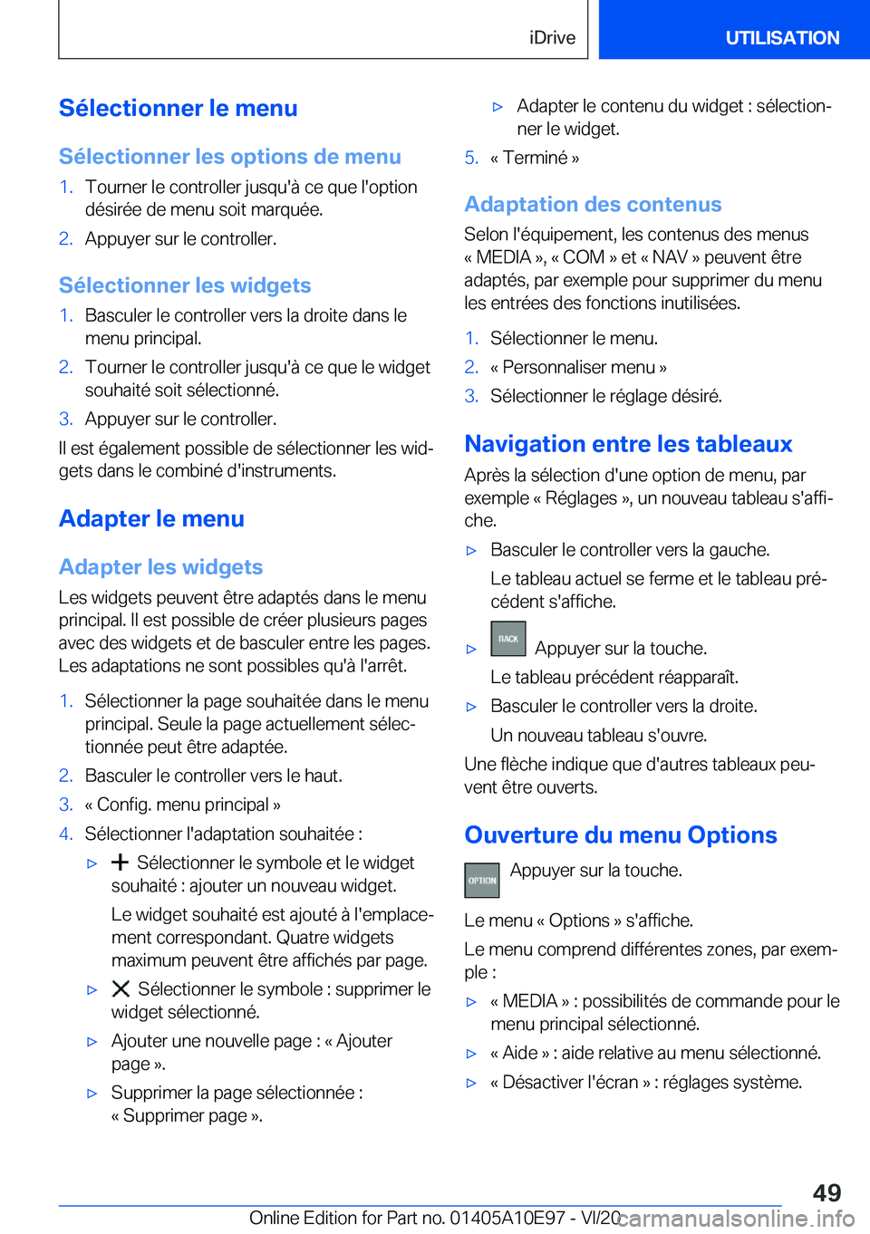 BMW X3 2021  Notices Demploi (in French) �S�é�l�e�c�t�i�o�n�n�e�r��l�e��m�e�n�u�S�é�l�e�c�t�i�o�n�n�e�r��l�e�s��o�p�t�i�o�n�s��d�e��m�e�n�u�1�.�T�o�u�r�n�e�r��l�e��c�o�n�t�r�o�l�l�e�r��j�u�s�q�u�'�