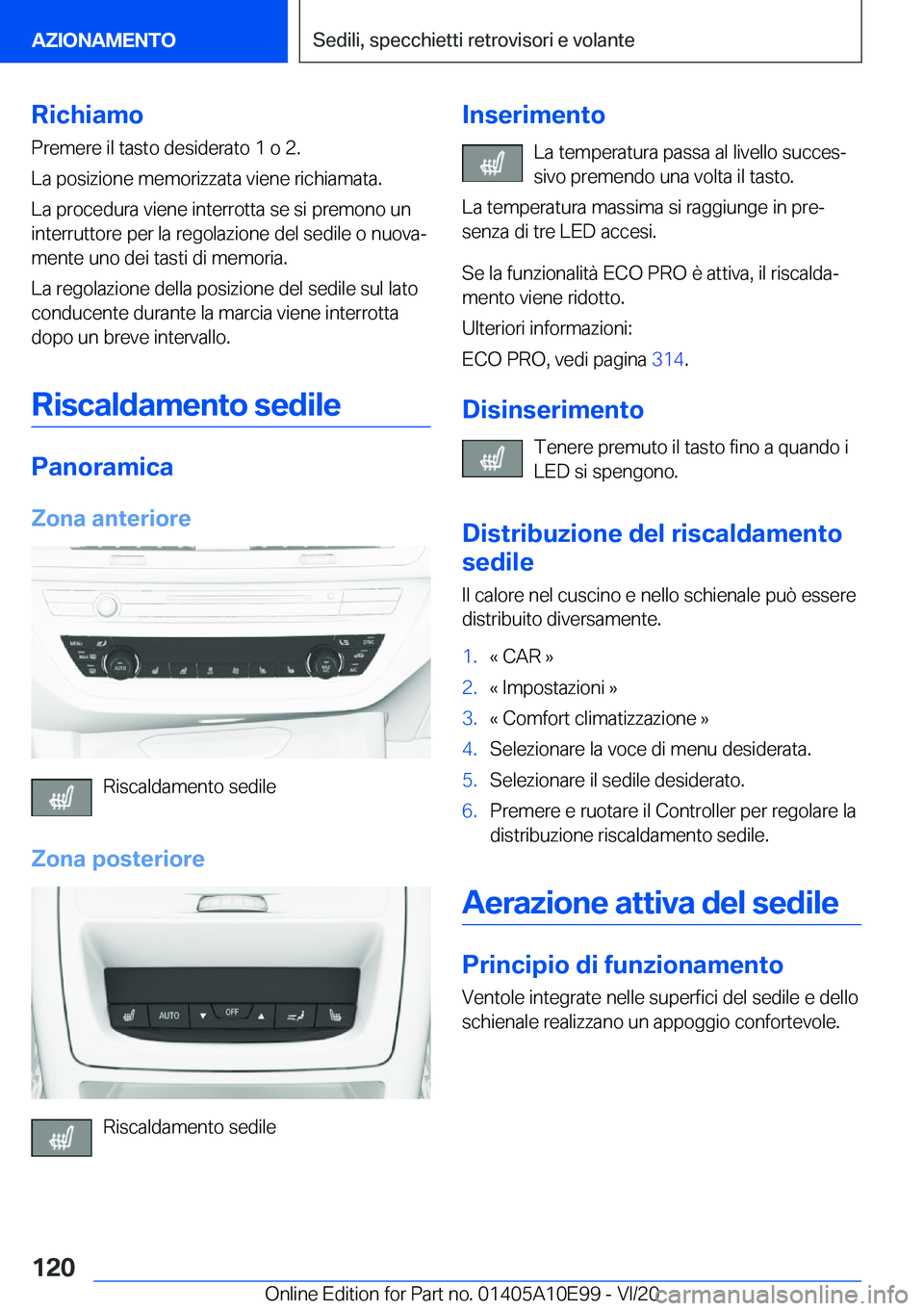BMW X3 2021  Libretti Di Uso E manutenzione (in Italian) �R�i�c�h�i�a�m�o�P�r�e�m�e�r�e��i�l��t�a�s�t�o��d�e�s�i�d�e�r�a�t�o��1��o��2�.
�L�a��p�o�s�i�z�i�o�n�e��m�e�m�o�r�i�z�z�a�t�a��v�i�e�n�e��r�i�c�h�i�a�m�a�t�a�.
�L�a��p�r�o�c�e�d�u�r�a��v�i