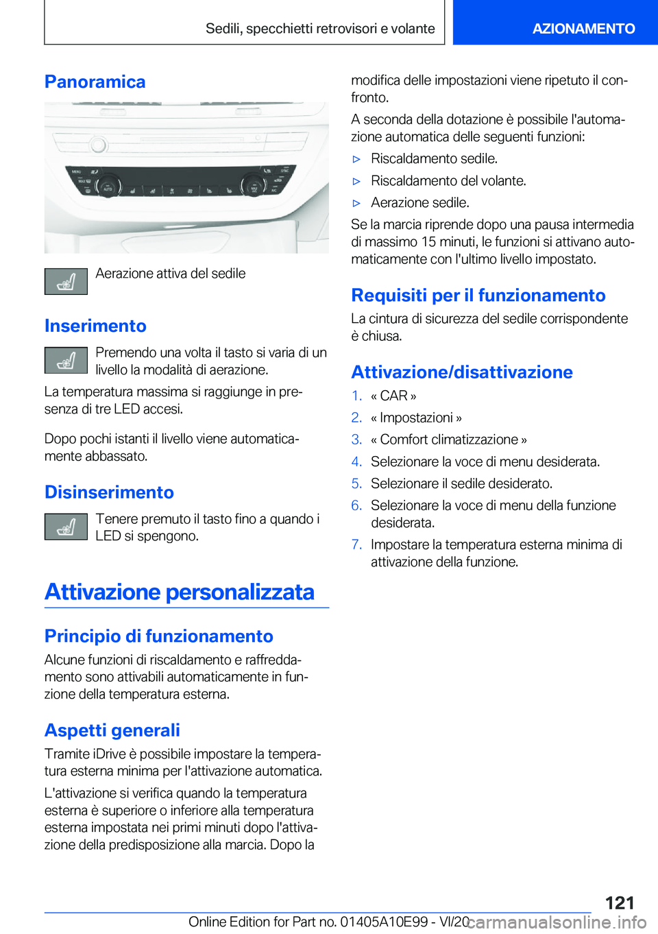BMW X3 2021  Libretti Di Uso E manutenzione (in Italian) �P�a�n�o�r�a�m�i�c�a
�A�e�r�a�z�i�o�n�e��a�t�t�i�v�a��d�e�l��s�e�d�i�l�e
�I�n�s�e�r�i�m�e�n�t�o �P�r�e�m�e�n�d�o��u�n�a��v�o�l�t�a��i�l��t�a�s�t�o��s�i��v�a�r�i�a��d�i��u�n�l�i�v�e�l�l�o��