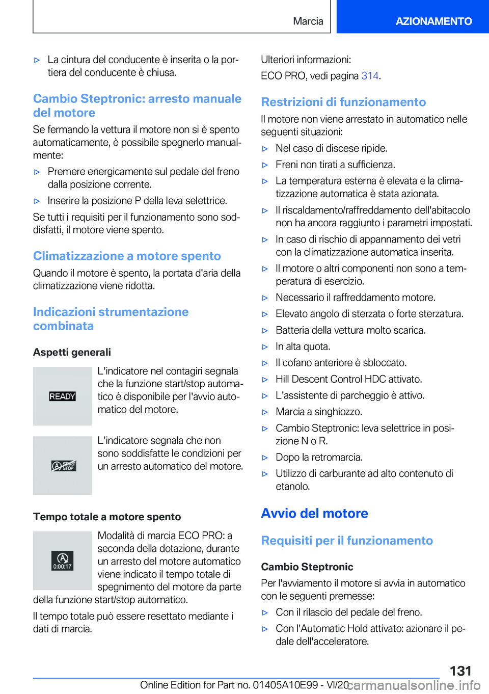 BMW X3 2021  Libretti Di Uso E manutenzione (in Italian) 'x�L�a��c�i�n�t�u�r�a��d�e�l��c�o�n�d�u�c�e�n�t�e��è��i�n�s�e�r�i�t�a��o��l�a��p�o�rª
�t�i�e�r�a��d�e�l��c�o�n�d�u�c�e�n�t�e��è��c�h�i�u�s�a�.
�C�a�m�b�i�o��S�t�e�p�t�r�o�n�i�c�:�