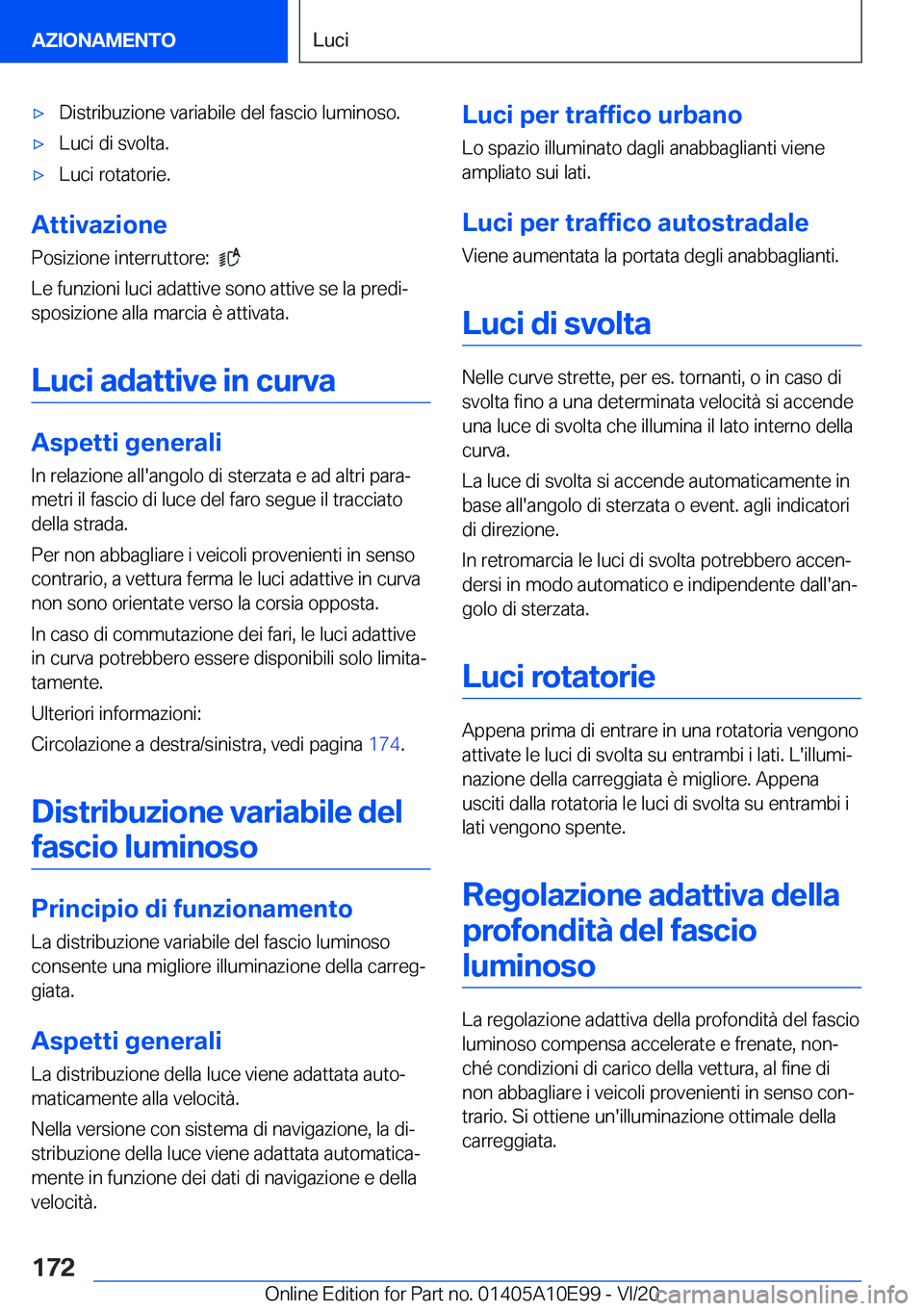 BMW X3 2021  Libretti Di Uso E manutenzione (in Italian) 'x�D�i�s�t�r�i�b�u�z�i�o�n�e��v�a�r�i�a�b�i�l�e��d�e�l��f�a�s�c�i�o��l�u�m�i�n�o�s�o�.'x�L�u�c�i��d�i��s�v�o�l�t�a�.'x�L�u�c�i��r�o�t�a�t�o�r�i�e�.
�A�t�t�i�v�a�z�i�o�n�e�P�o�s�i�z�