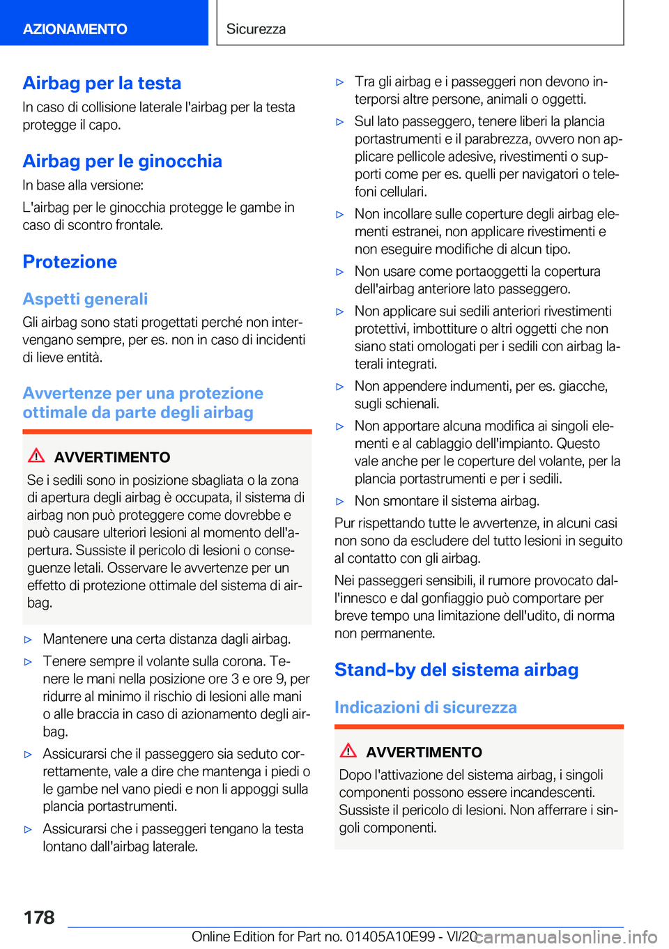 BMW X3 2021  Libretti Di Uso E manutenzione (in Italian) �A�i�r�b�a�g��p�e�r��l�a��t�e�s�t�a
�I�n��c�a�s�o��d�i��c�o�l�l�i�s�i�o�n�e��l�a�t�e�r�a�l�e��l�'�a�i�r�b�a�g��p�e�r��l�a��t�e�s�t�a
�p�r�o�t�e�g�g�e��i�l��c�a�p�o�.
�A�i�r�b�a�g��p�