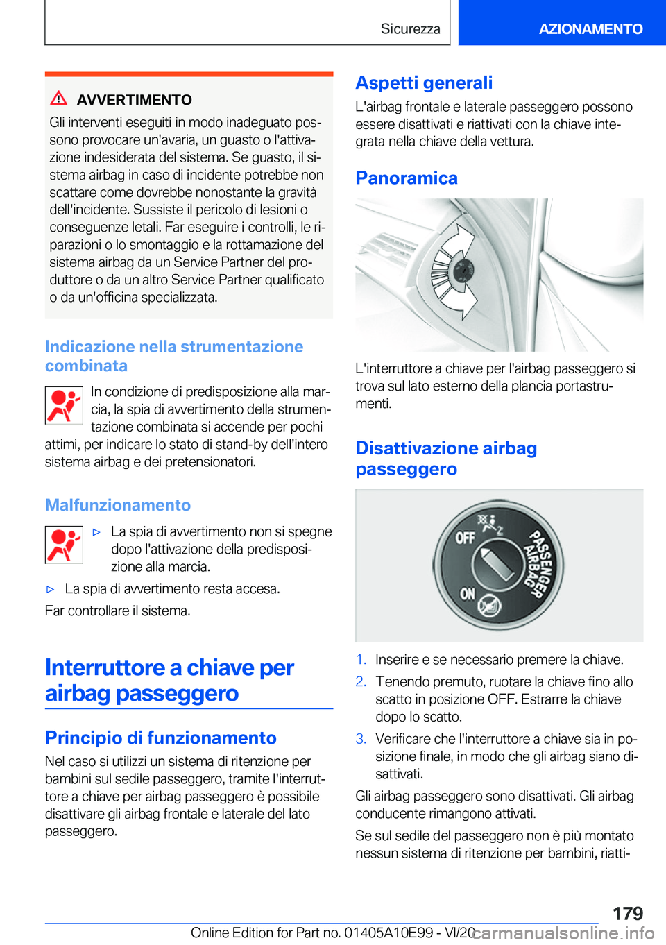 BMW X3 2021  Libretti Di Uso E manutenzione (in Italian) �A�V�V�E�R�T�I�M�E�N�T�O
�G�l�i��i�n�t�e�r�v�e�n�t�i��e�s�e�g�u�i�t�i��i�n��m�o�d�o��i�n�a�d�e�g�u�a�t�o��p�o�sª
�s�o�n�o��p�r�o�v�o�c�a�r�e��u�n�'�a�v�a�r�i�a�,��u�n��g�u�a�s�t�o��o�