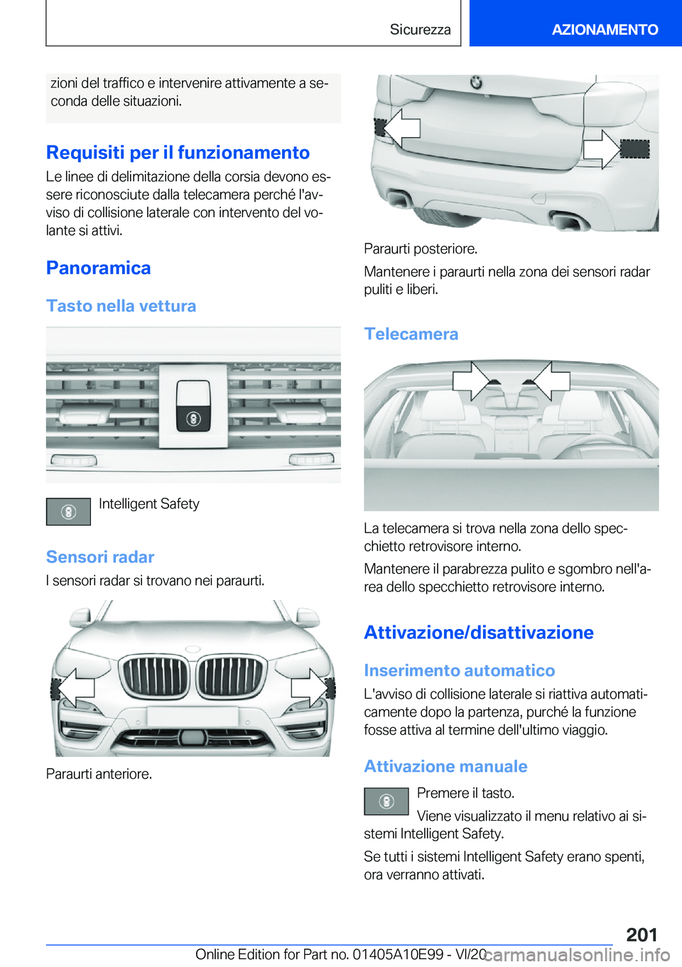 BMW X3 2021  Libretti Di Uso E manutenzione (in Italian) �z�i�o�n�i��d�e�l��t�r�a�f�f�i�c�o��e��i�n�t�e�r�v�e�n�i�r�e��a�t�t�i�v�a�m�e�n�t�e��a��s�eª�c�o�n�d�a��d�e�l�l�e��s�i�t�u�a�z�i�o�n�i�.
�R�e�q�u�i�s�i�t�i��p�e�r��i�l��f�u�n�z�i�o�n�a�m