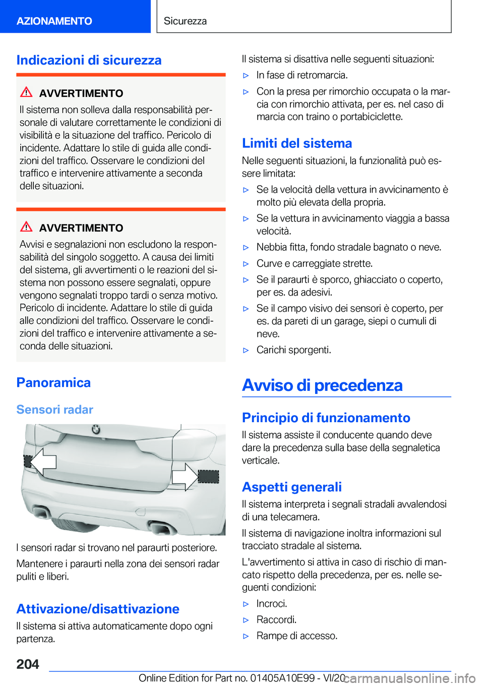 BMW X3 2021  Libretti Di Uso E manutenzione (in Italian) �I�n�d�i�c�a�z�i�o�n�i��d�i��s�i�c�u�r�e�z�z�a
�A�V�V�E�R�T�I�M�E�N�T�O
�I�l��s�i�s�t�e�m�a��n�o�n��s�o�l�l�e�v�a��d�a�l�l�a��r�e�s�p�o�n�s�a�b�i�l�i�t�
