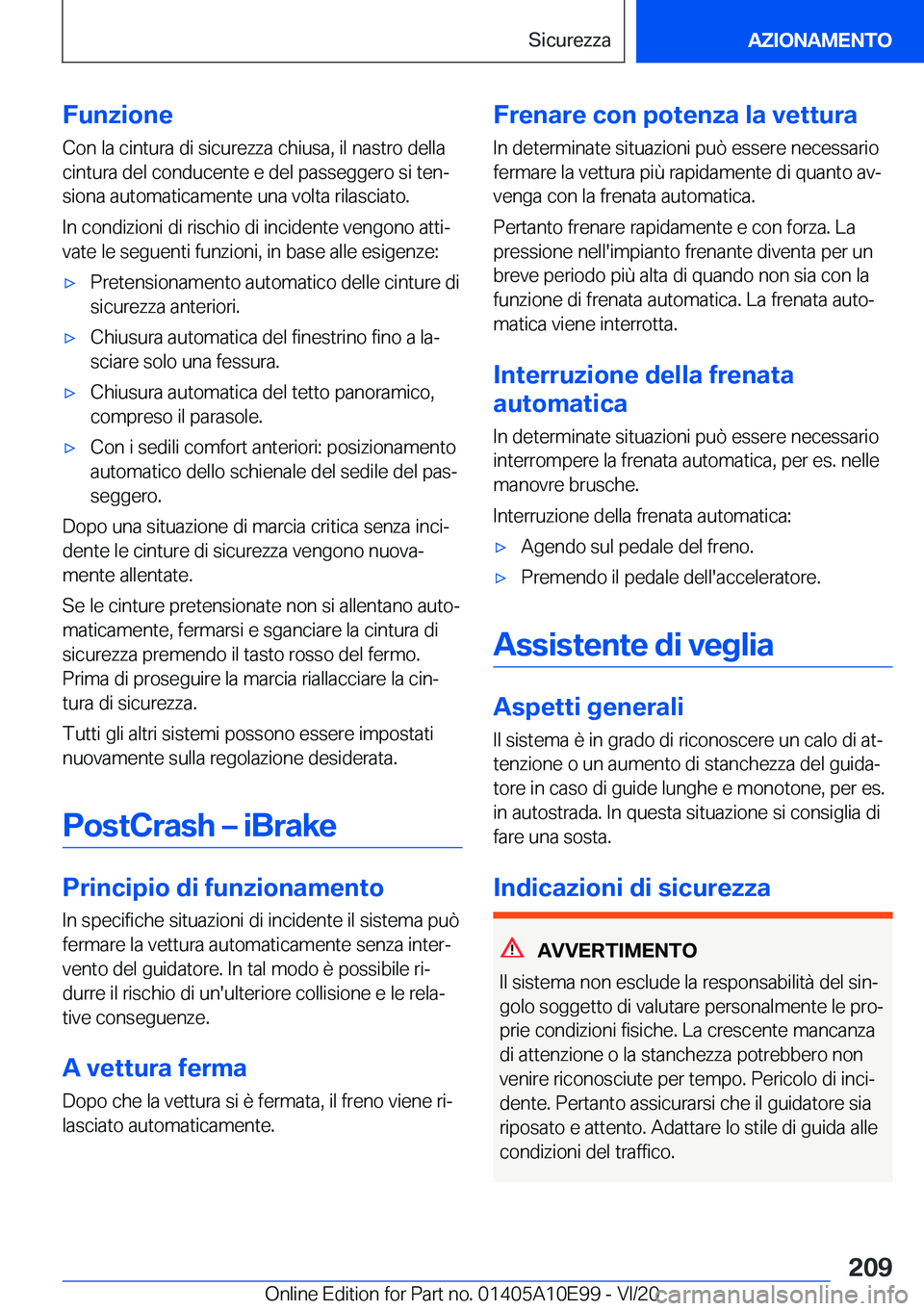 BMW X3 2021  Libretti Di Uso E manutenzione (in Italian) �F�u�n�z�i�o�n�e
�C�o�n��l�a��c�i�n�t�u�r�a��d�i��s�i�c�u�r�e�z�z�a��c�h�i�u�s�a�,��i�l��n�a�s�t�r�o��d�e�l�l�a
�c�i�n�t�u�r�a��d�e�l��c�o�n�d�u�c�e�n�t�e��e��d�e�l��p�a�s�s�e�g�g�e�r�o�