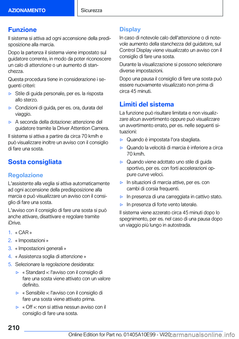 BMW X3 2021  Libretti Di Uso E manutenzione (in Italian) �F�u�n�z�i�o�n�e
�I�l��s�i�s�t�e�m�a��s�i��a�t�t�i�v�a��a�d��o�g�n�i��a�c�c�e�n�s�i�o�n�e��d�e�l�l�a��p�r�e�d�iª �s�p�o�s�i�z�i�o�n�e��a�l�l�a��m�a�r�c�i�a�.
�D�o�p�o��l�a��p�a�r�t�e�n�z