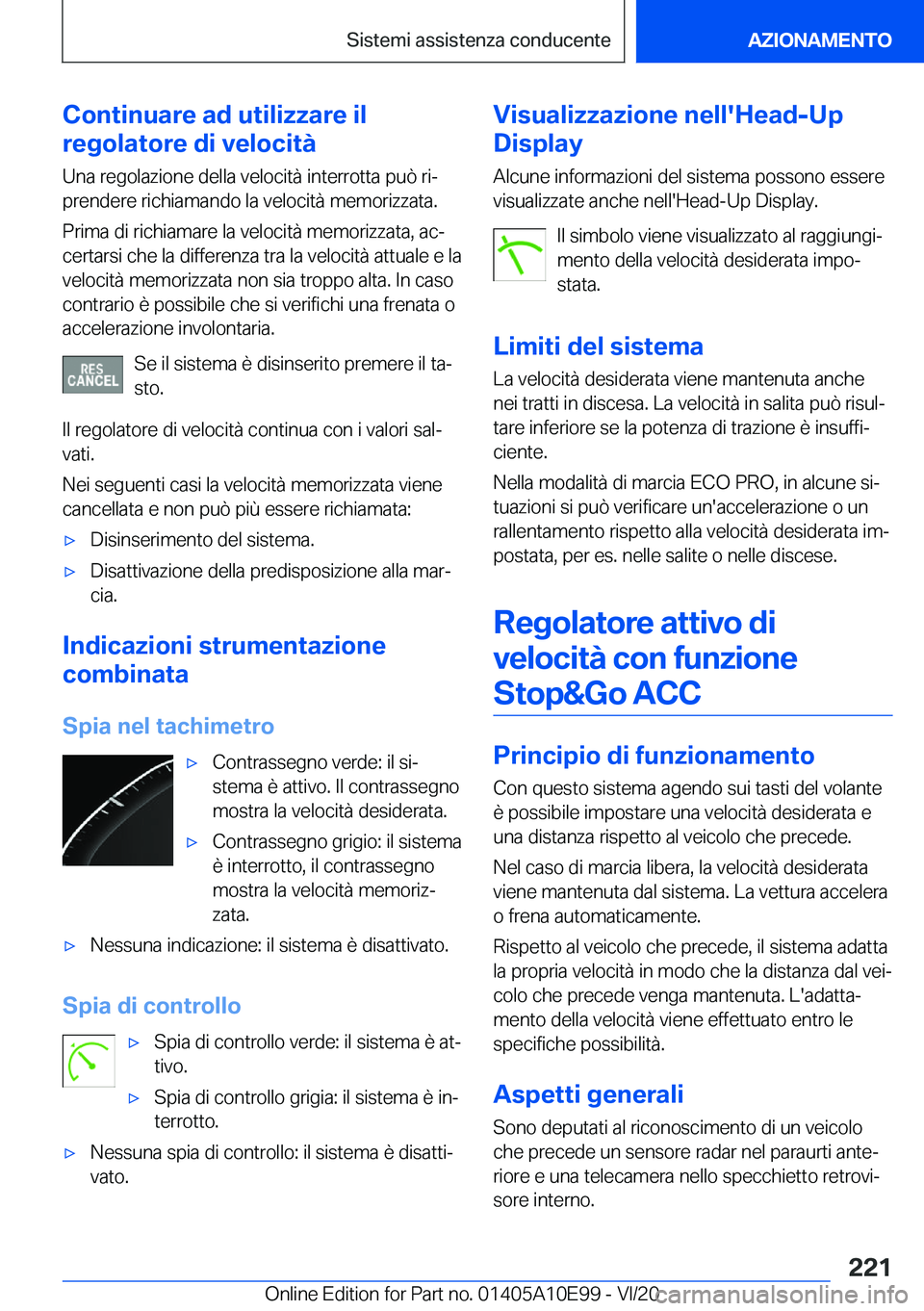 BMW X3 2021  Libretti Di Uso E manutenzione (in Italian) �C�o�n�t�i�n�u�a�r�e��a�d��u�t�i�l�i�z�z�a�r�e��i�l
�r�e�g�o�l�a�t�o�r�e��d�i��v�e�l�o�c�i�t�