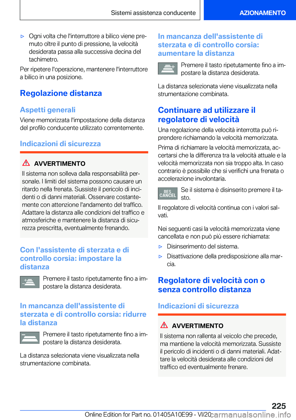 BMW X3 2021  Libretti Di Uso E manutenzione (in Italian) 'x�O�g�n�i��v�o�l�t�a��c�h�e��l�'�i�n�t�e�r�r�u�t�t�o�r�e��a��b�i�l�i�c�o��v�i�e�n�e��p�r�eª
�m�u�t�o��o�l�t�r�e��i�l��p�u�n�t�o��d�i��p�r�e�s�s�i�o�n�e�,��l�a��v�e�l�o�c�i�t�