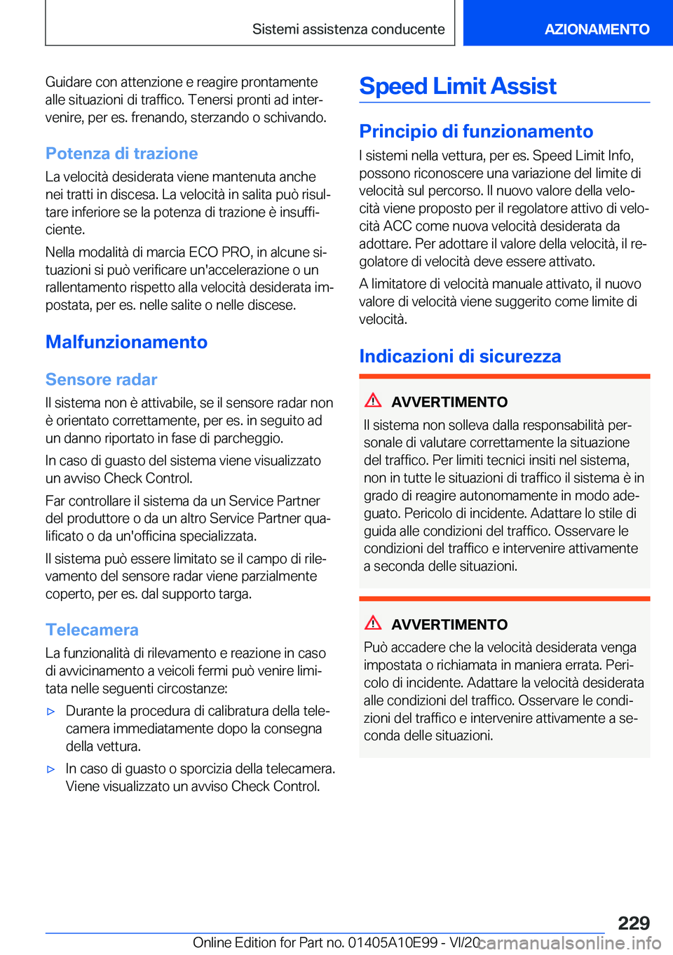 BMW X3 2021  Libretti Di Uso E manutenzione (in Italian) �G�u�i�d�a�r�e��c�o�n��a�t�t�e�n�z�i�o�n�e��e��r�e�a�g�i�r�e��p�r�o�n�t�a�m�e�n�t�e
�a�l�l�e��s�i�t�u�a�z�i�o�n�i��d�i��t�r�a�f�f�i�c�o�.��T�e�n�e�r�s�i��p�r�o�n�t�i��a�d��i�n�t�e�rª
�v�