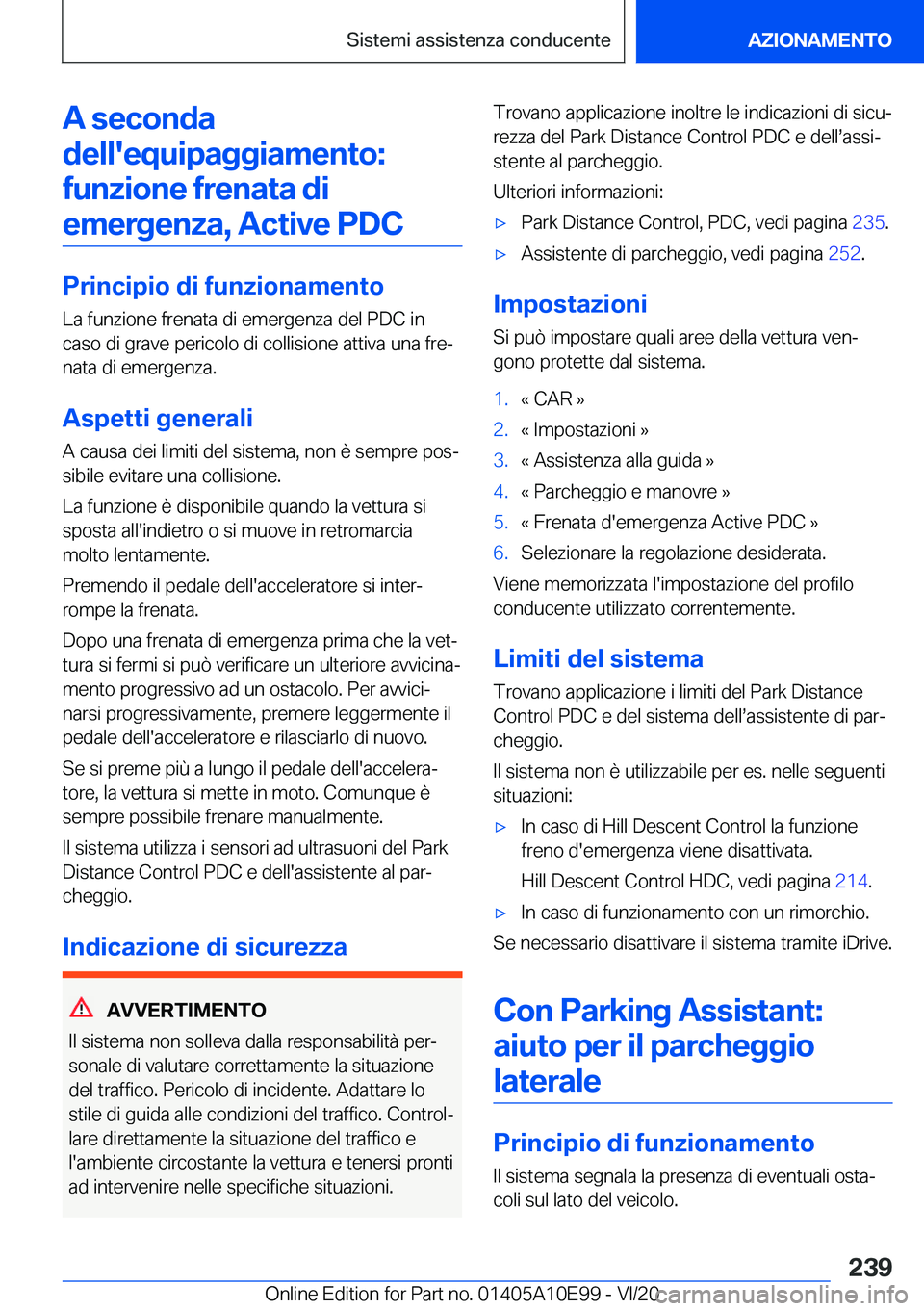 BMW X3 2021  Libretti Di Uso E manutenzione (in Italian) �A��s�e�c�o�n�d�a
�d�e�l�l�'�e�q�u�i�p�a�g�g�i�a�m�e�n�t�o�: �f�u�n�z�i�o�n�e��f�r�e�n�a�t�a��d�i�e�m�e�r�g�e�n�z�a�,��A�c�t�i�v�e��P�D�C
�P�r�i�n�c�i�p�i�o��d�i��f�u�n�z�i�o�n�a�m�e�n�t�o
