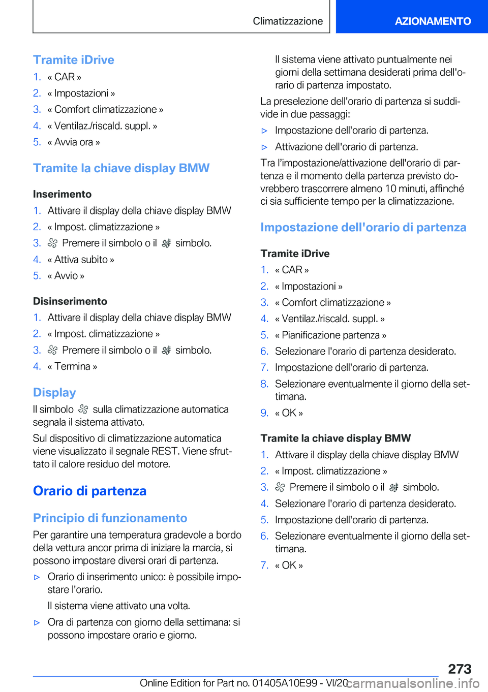 BMW X3 2021  Libretti Di Uso E manutenzione (in Italian) �T�r�a�m�i�t�e��i�D�r�i�v�e�1�.�«��C�A�R��{�2�.�«��I�m�p�o�s�t�a�z�i�o�n�i��{�3�.�«��C�o�m�f�o�r�t��c�l�i�m�a�t�i�z�z�a�z�i�o�n�e��{�4�.�«��V�e�n�t�i�l�a�z�.�/�r�i�s�c�a�l�d�.��s�u�p�p�l