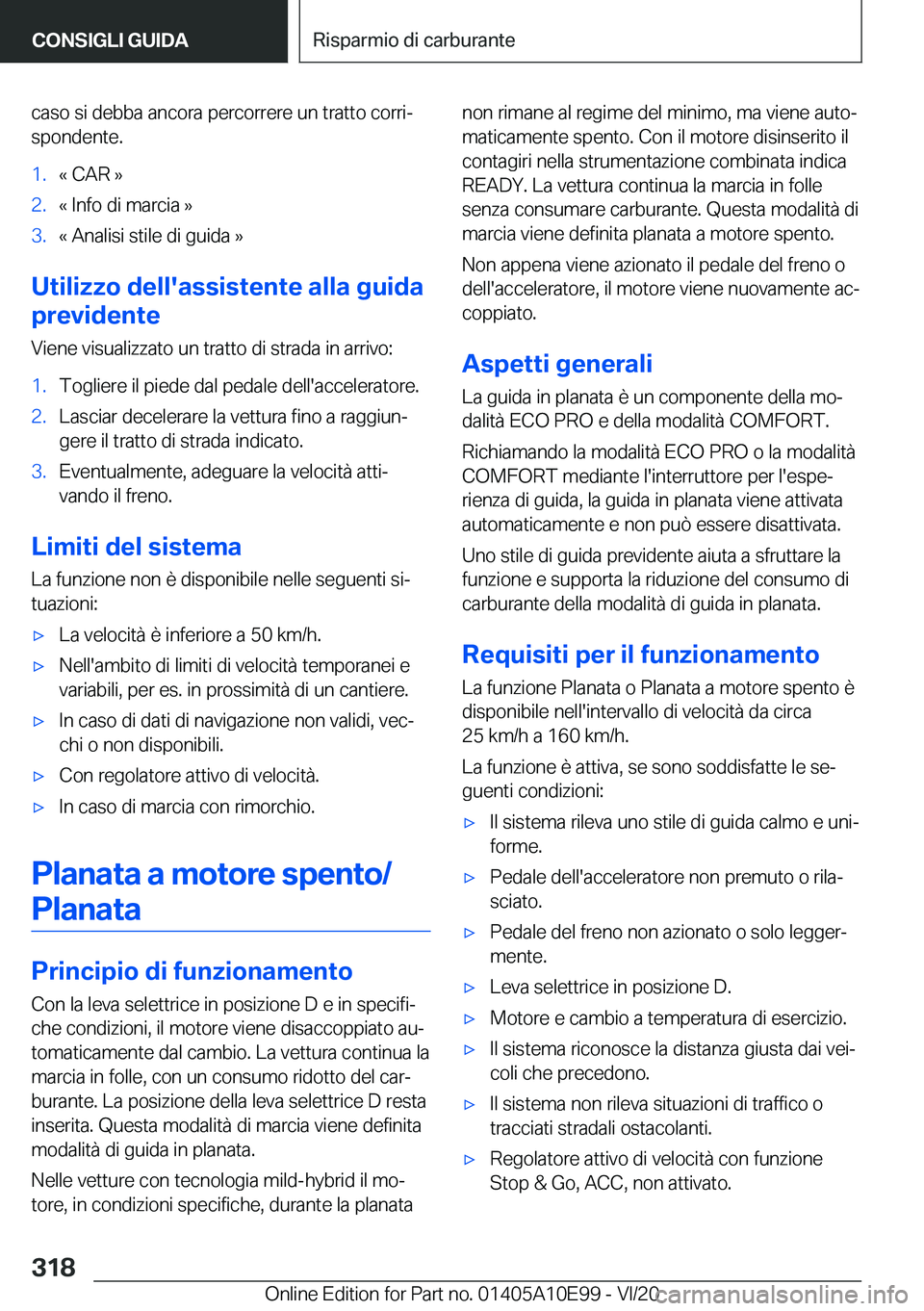 BMW X3 2021  Libretti Di Uso E manutenzione (in Italian) �c�a�s�o��s�i��d�e�b�b�a��a�n�c�o�r�a��p�e�r�c�o�r�r�e�r�e��u�n��t�r�a�t�t�o��c�o�r�r�iª�s�p�o�n�d�e�n�t�e�.�1�.�«��C�A�R��{�2�.�«��I�n�f�o��d�i��m�a�r�c�i�a��{�3�.�«��A�n�a�l�i�s�i