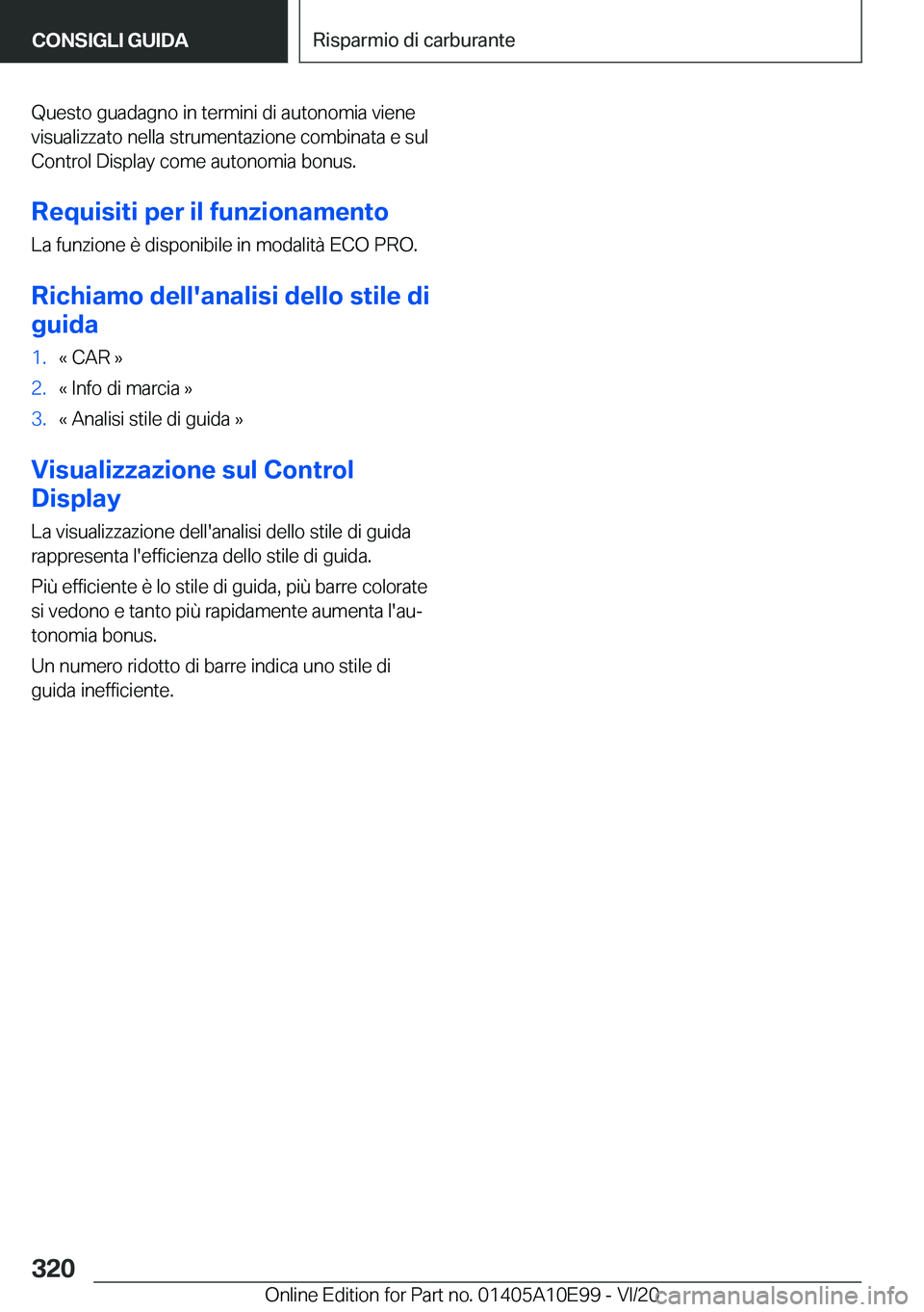 BMW X3 2021  Libretti Di Uso E manutenzione (in Italian) �Q�u�e�s�t�o��g�u�a�d�a�g�n�o��i�n��t�e�r�m�i�n�i��d�i��a�u�t�o�n�o�m�i�a��v�i�e�n�e�v�i�s�u�a�l�i�z�z�a�t�o��n�e�l�l�a��s�t�r�u�m�e�n�t�a�z�i�o�n�e��c�o�m�b�i�n�a�t�a��e��s�u�l
�C�o�n�t�r�