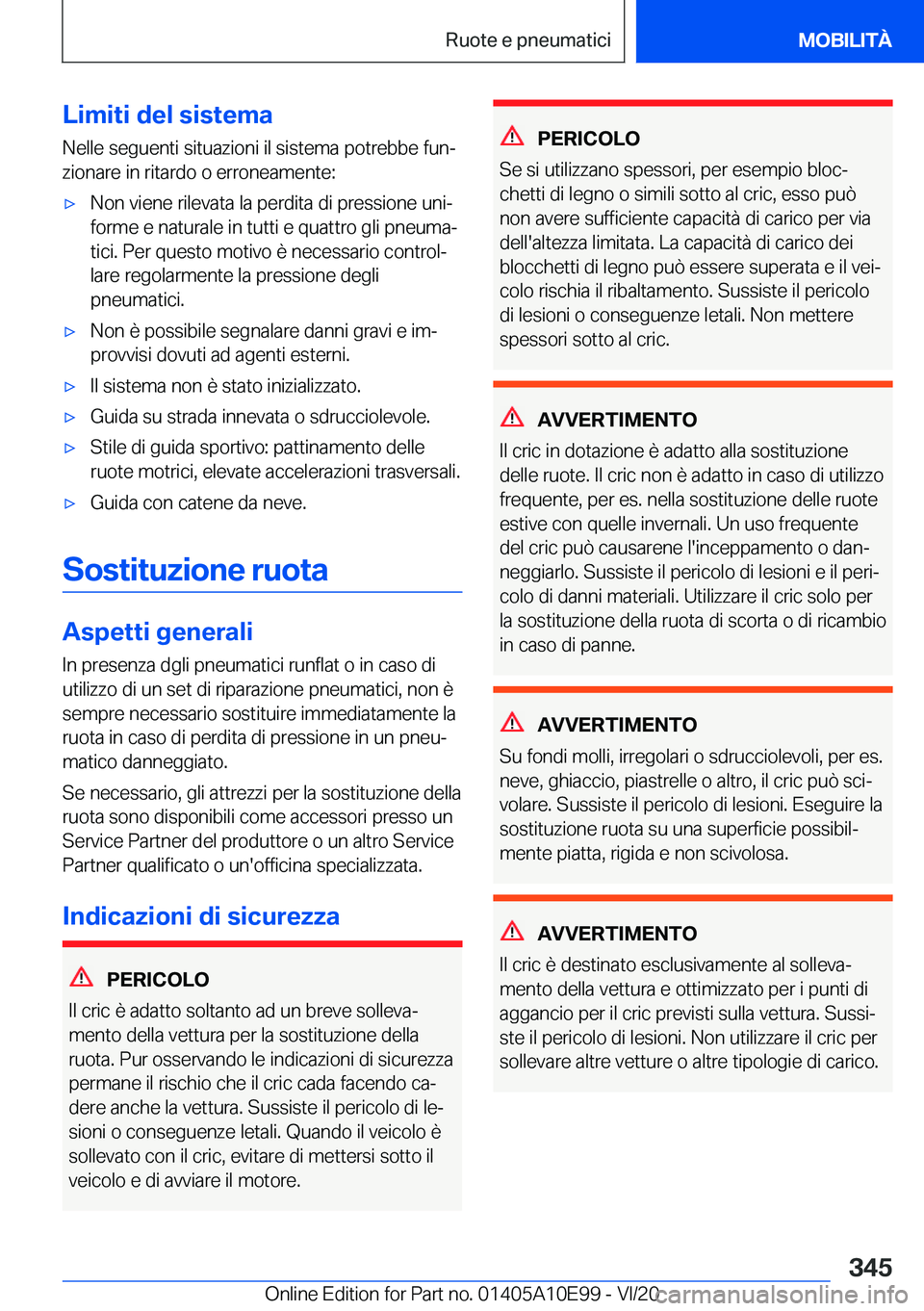 BMW X3 2021  Libretti Di Uso E manutenzione (in Italian) �L�i�m�i�t�i��d�e�l��s�i�s�t�e�m�a�N�e�l�l�e��s�e�g�u�e�n�t�i��s�i�t�u�a�z�i�o�n�i��i�l��s�i�s�t�e�m�a��p�o�t�r�e�b�b�e��f�u�nª�z�i�o�n�a�r�e��i�n��r�i�t�a�r�d�o��o��e�r�r�o�n�e�a�m�e�n�