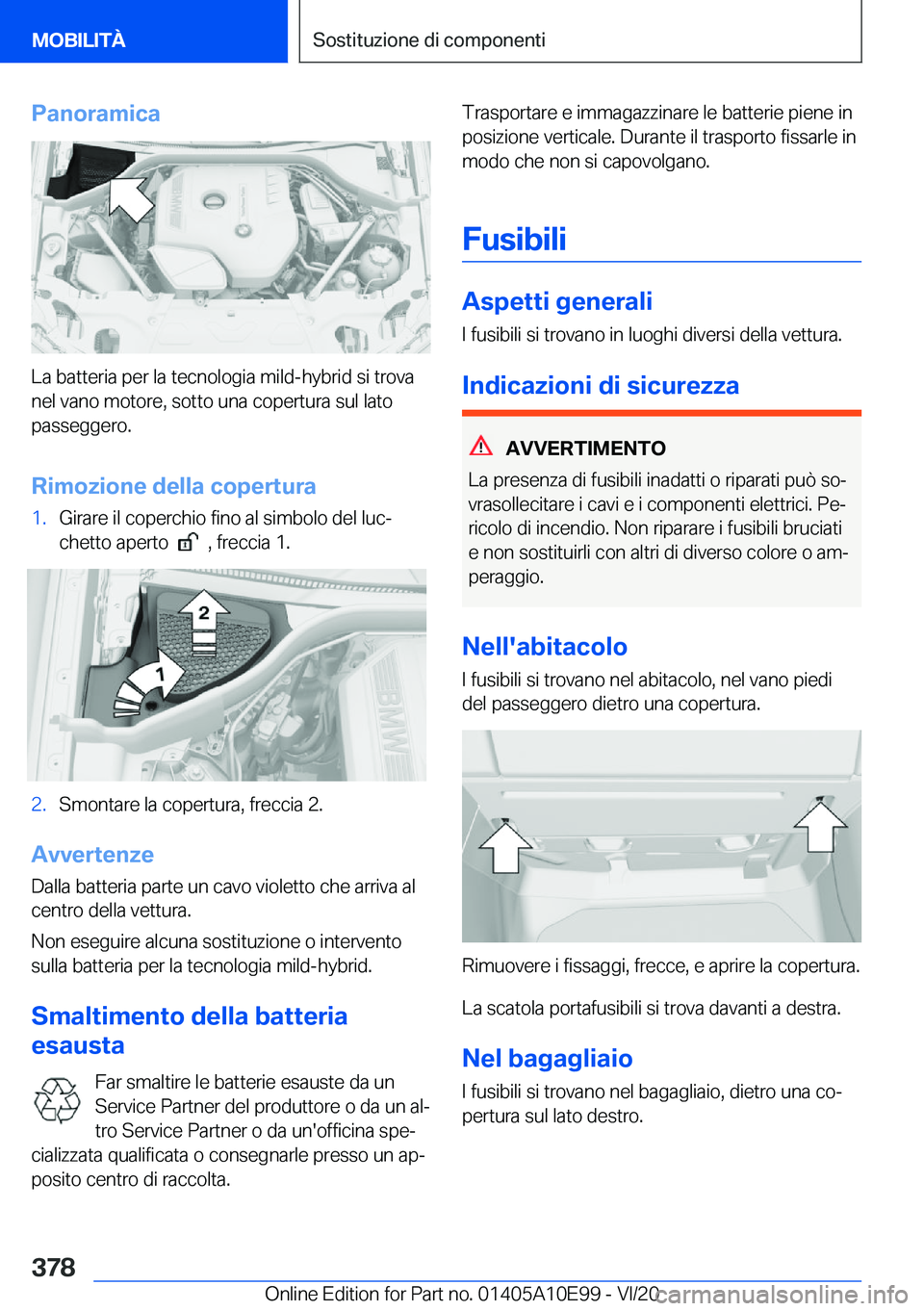 BMW X3 2021  Libretti Di Uso E manutenzione (in Italian) �P�a�n�o�r�a�m�i�c�a
�L�a��b�a�t�t�e�r�i�a��p�e�r��l�a��t�e�c�n�o�l�o�g�i�a��m�i�l�d�-�h�y�b�r�i�d��s�i��t�r�o�v�a�n�e�l��v�a�n�o��m�o�t�o�r�e�,��s�o�t�t�o��u�n�a��c�o�p�e�r�t�u�r�a��s�u�