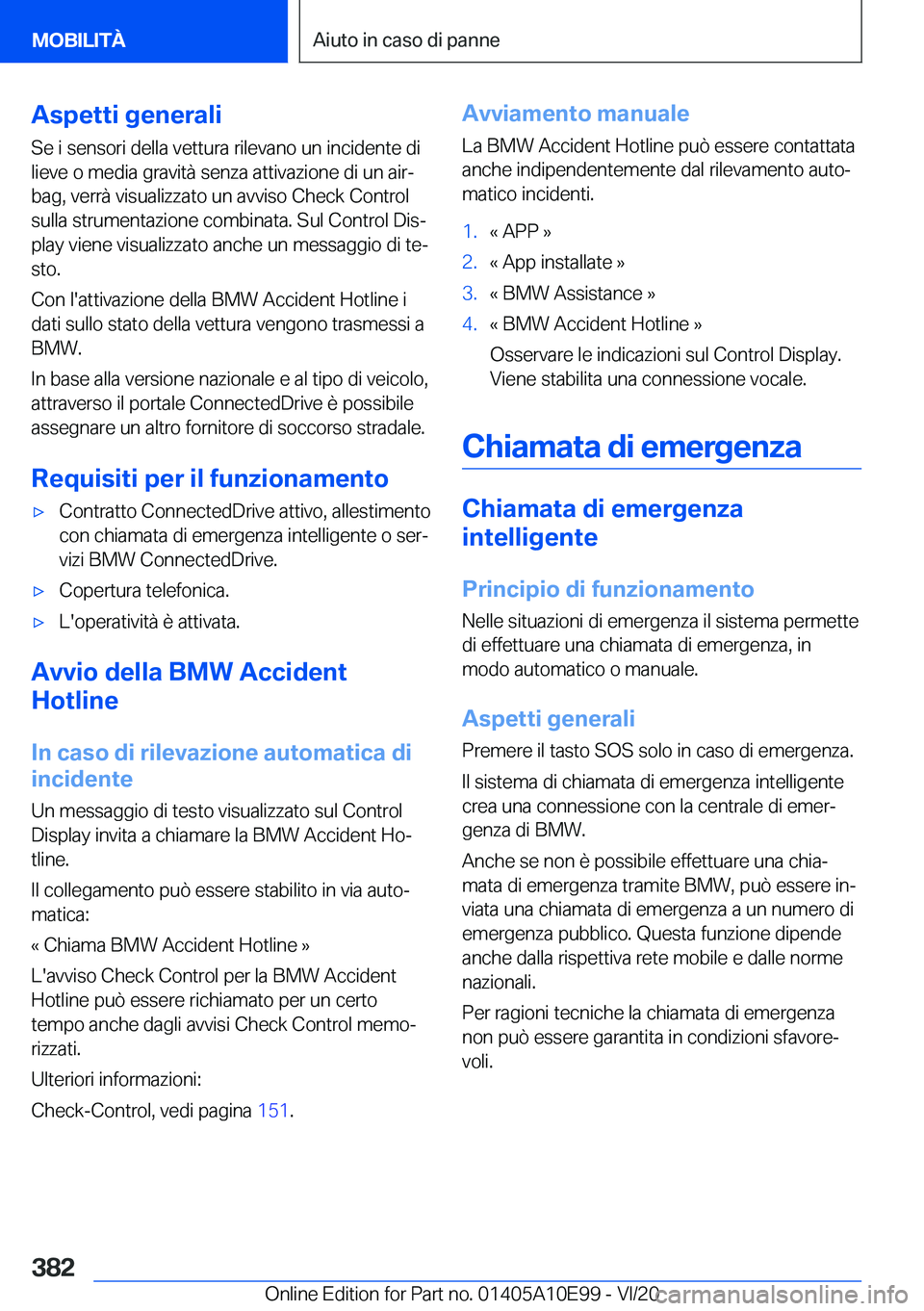 BMW X3 2021  Libretti Di Uso E manutenzione (in Italian) �A�s�p�e�t�t�i��g�e�n�e�r�a�l�i
�S�e��i��s�e�n�s�o�r�i��d�e�l�l�a��v�e�t�t�u�r�a��r�i�l�e�v�a�n�o��u�n��i�n�c�i�d�e�n�t�e��d�i �l�i�e�v�e��o��m�e�d�i�a��g�r�a�v�i�t�