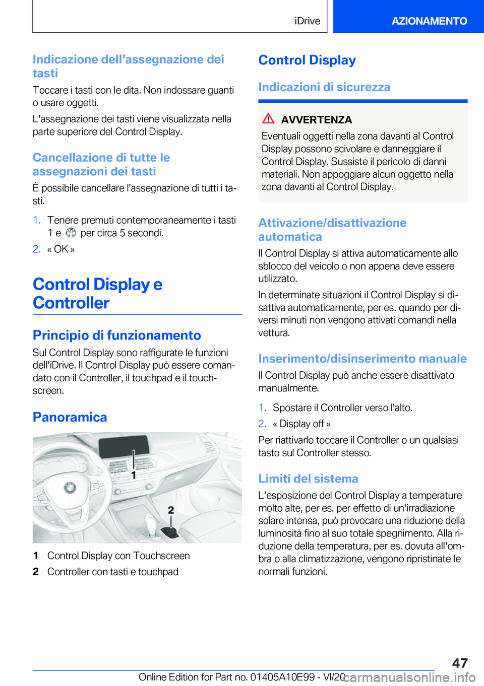 BMW X3 2021  Libretti Di Uso E manutenzione (in Italian) �I�n�d�i�c�a�z�i�o�n�e��d�e�l�l�'�a�s�s�e�g�n�a�z�i�o�n�e��d�e�i
�t�a�s�t�i
�T�o�c�c�a�r�e��i��t�a�s�t�i��c�o�n��l�e��d�i�t�a�.��N�o�n��i�n�d�o�s�s�a�r�e��g�u�a�n�t�i �o��u�s�a�r�e��o�