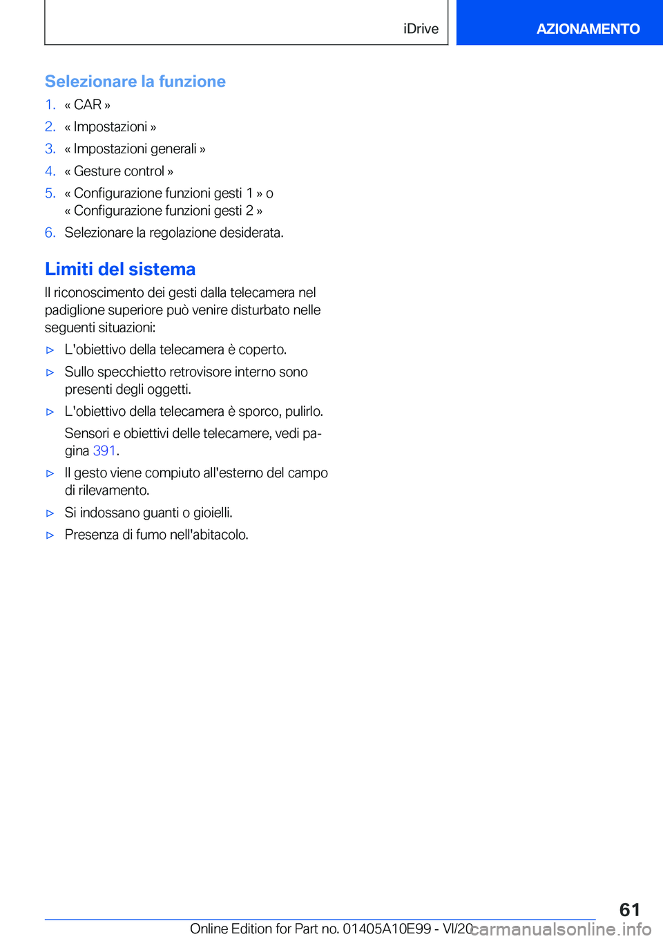 BMW X3 2021  Libretti Di Uso E manutenzione (in Italian) �S�e�l�e�z�i�o�n�a�r�e��l�a��f�u�n�z�i�o�n�e�1�.�«��C�A�R��{�2�.�«��I�m�p�o�s�t�a�z�i�o�n�i��{�3�.�«��I�m�p�o�s�t�a�z�i�o�n�i��g�e�n�e�r�a�l�i��{�4�.�«��G�e�s�t�u�r�e��c�o�n�t�r�o�l��{