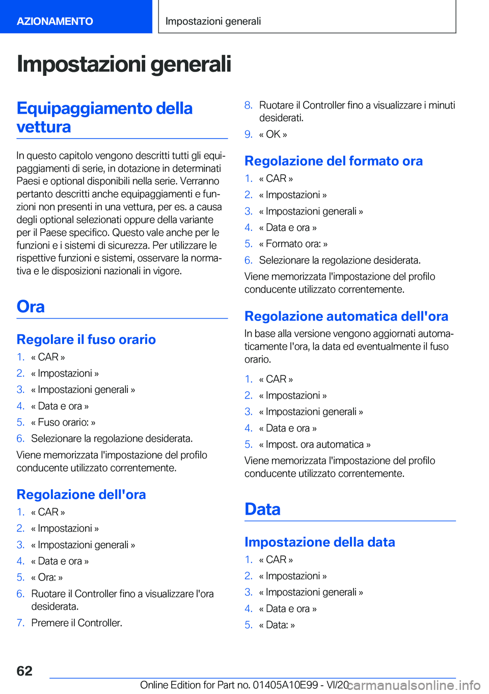 BMW X3 2021  Libretti Di Uso E manutenzione (in Italian) �I�m�p�o�s�t�a�z�i�o�n�i��g�e�n�e�r�a�l�i�E�q�u�i�p�a�g�g�i�a�m�e�n�t�o��d�e�l�l�a�v�e�t�t�u�r�a
�I�n��q�u�e�s�t�o��c�a�p�i�t�o�l�o��v�e�n�g�o�n�o��d�e�s�c�r�i�t�t�i��t�u�t�t�i��g�l�i��e�q�u�
