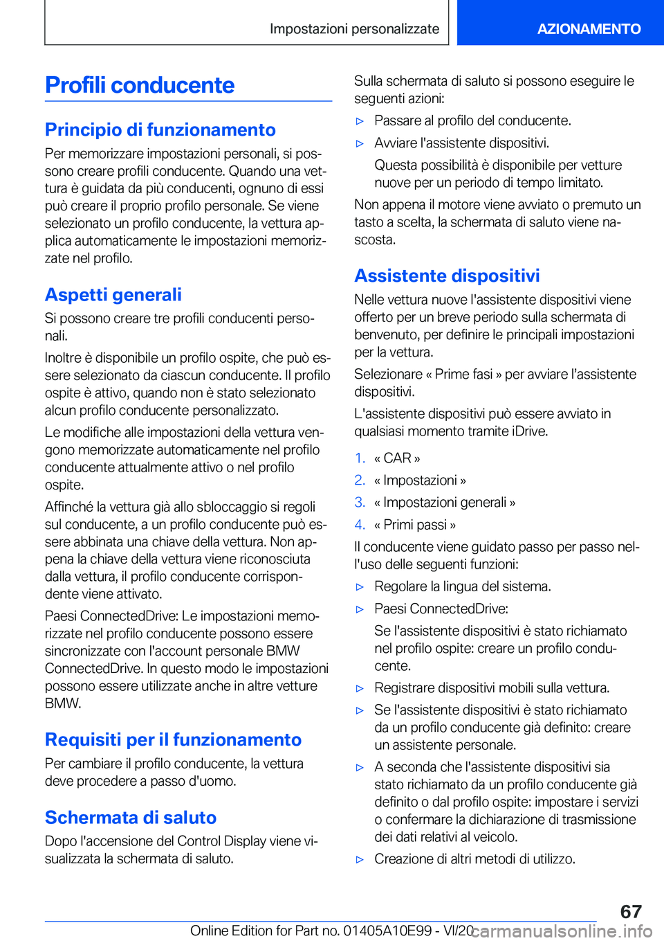 BMW X3 2021  Libretti Di Uso E manutenzione (in Italian) �P�r�o�f�i�l�i��c�o�n�d�u�c�e�n�t�e
�P�r�i�n�c�i�p�i�o��d�i��f�u�n�z�i�o�n�a�m�e�n�t�o
�P�e�r��m�e�m�o�r�i�z�z�a�r�e��i�m�p�o�s�t�a�z�i�o�n�i��p�e�r�s�o�n�a�l�i�,��s�i��p�o�sª
�s�o�n�o��c�r