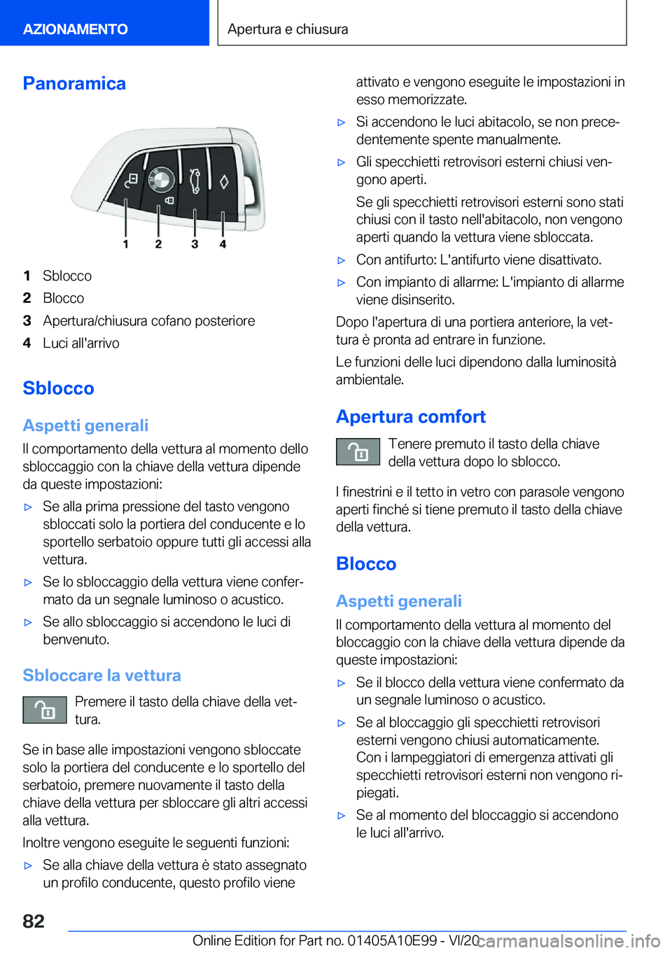 BMW X3 2021  Libretti Di Uso E manutenzione (in Italian) �P�a�n�o�r�a�m�i�c�a�1�S�b�l�o�c�c�o�2�B�l�o�c�c�o�3�A�p�e�r�t�u�r�a�/�c�h�i�u�s�u�r�a��c�o�f�a�n�o��p�o�s�t�e�r�i�o�r�e�4�L�u�c�i��a�l�l�'�a�r�r�i�v�o
�S�b�l�o�c�c�o
�A�s�p�e�t�t�i��g�e�n�e�r