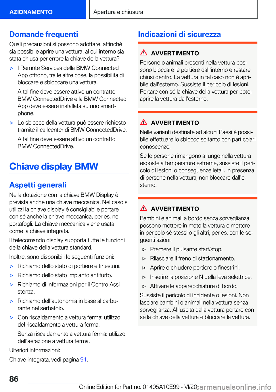 BMW X3 2021  Libretti Di Uso E manutenzione (in Italian) �D�o�m�a�n�d�e��f�r�e�q�u�e�n�t�i
�Q�u�a�l�i��p�r�e�c�a�u�z�i�o�n�i��s�i��p�o�s�s�o�n�o��a�d�o�t�t�a�r�e�,��a�f�f�i�n�c�h�é �s�i�a��p�o�s�s�i�b�i�l�e��a�p�r�i�r�e��u�n�a��v�e�t�t�u�r�a�,��