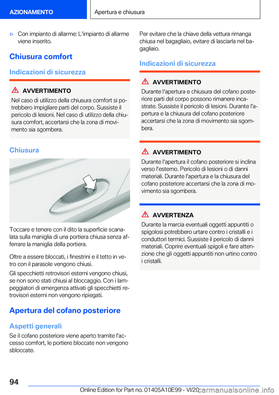 BMW X3 2021  Libretti Di Uso E manutenzione (in Italian) 'x�C�o�n��i�m�p�i�a�n�t�o��d�i��a�l�l�a�r�m�e�:��L�'�i�m�p�i�a�n�t�o��d�i��a�l�l�a�r�m�e�v�i�e�n�e��i�n�s�e�r�i�t�o�.
�C�h�i�u�s�u�r�a��c�o�m�f�o�r�t
�I�n�d�i�c�a�z�i�o�n�i��d�i��s�i