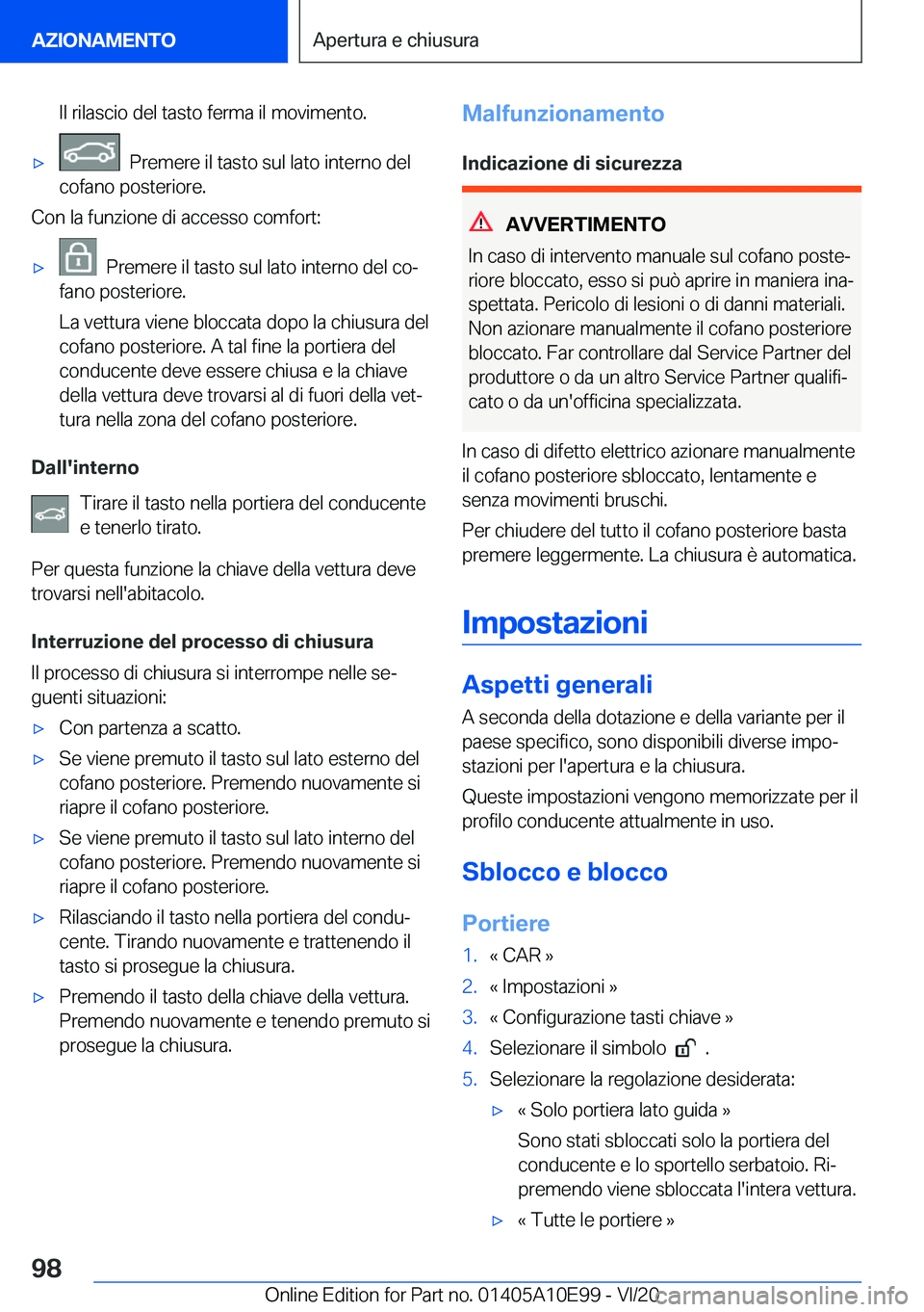 BMW X3 2021  Libretti Di Uso E manutenzione (in Italian) �I�l��r�i�l�a�s�c�i�o��d�e�l��t�a�s�t�o��f�e�r�m�a��i�l��m�o�v�i�m�e�n�t�o�.'x���P�r�e�m�e�r�e��i�l��t�a�s�t�o��s�u�l��l�a�t�o��i�n�t�e�r�n�o��d�e�l
�c�o�f�a�n�o��p�o�s�t�e�r�i�o�r�