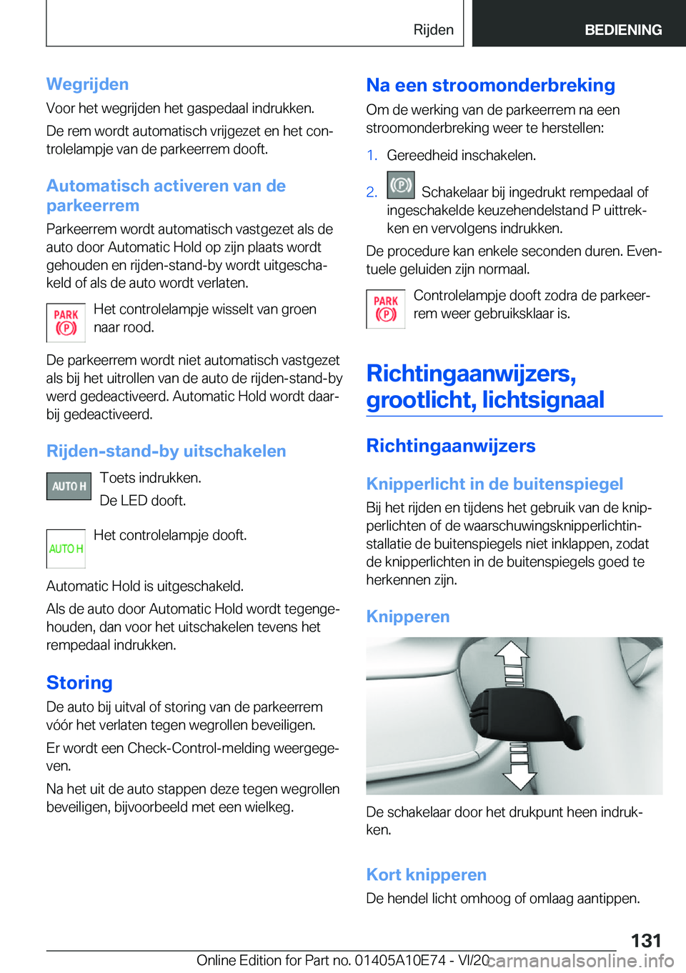 BMW X3 2021  Instructieboekjes (in Dutch) �W�e�g�r�i�j�d�e�n
�V�o�o�r��h�e�t��w�e�g�r�i�j�d�e�n��h�e�t��g�a�s�p�e�d�a�a�l��i�n�d�r�u�k�k�e�n�.
�D�e��r�e�m��w�o�r�d�t��a�u�t�o�m�a�t�i�s�c�h��v�r�i�j�g�e�z�e�t��e�n��h�e�t��c�o�nj
�