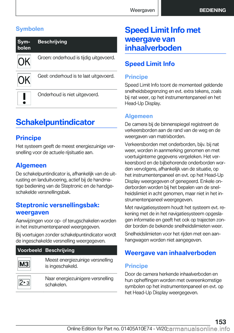 BMW X3 2021  Instructieboekjes (in Dutch) �S�y�m�b�o�l�e�n�S�y�mj
�b�o�l�e�n�B�e�s�c�h�r�i�j�v�i�n�g�G�r�o�e�n�:��o�n�d�e�r�h�o�u�d��i�s��t�i�j�d�i�g��u�i�t�g�e�v�o�e�r�d�.�G�e�e�l�:��o�n�d�e�r�h�o�u�d��i�s��t�e��l�a�a�t��u�i�t�g�e�
