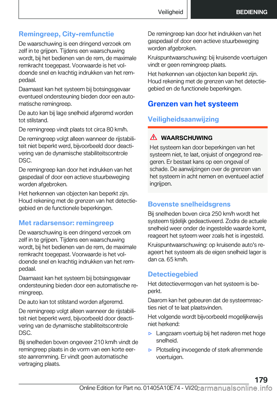 BMW X3 2021  Instructieboekjes (in Dutch) �R�e�m�i�n�g�r�e�e�p�,��C�i�t�y�-�r�e�m�f�u�n�c�t�i�e
�D�e��w�a�a�r�s�c�h�u�w�i�n�g��i�s��e�e�n��d�r�i�n�g�e�n�d��v�e�r�z�o�e�k��o�m
�z�e�l�f��i�n��t�e��g�r�i�j�p�e�n�.��T�i�j�d�e�n�s��e�e