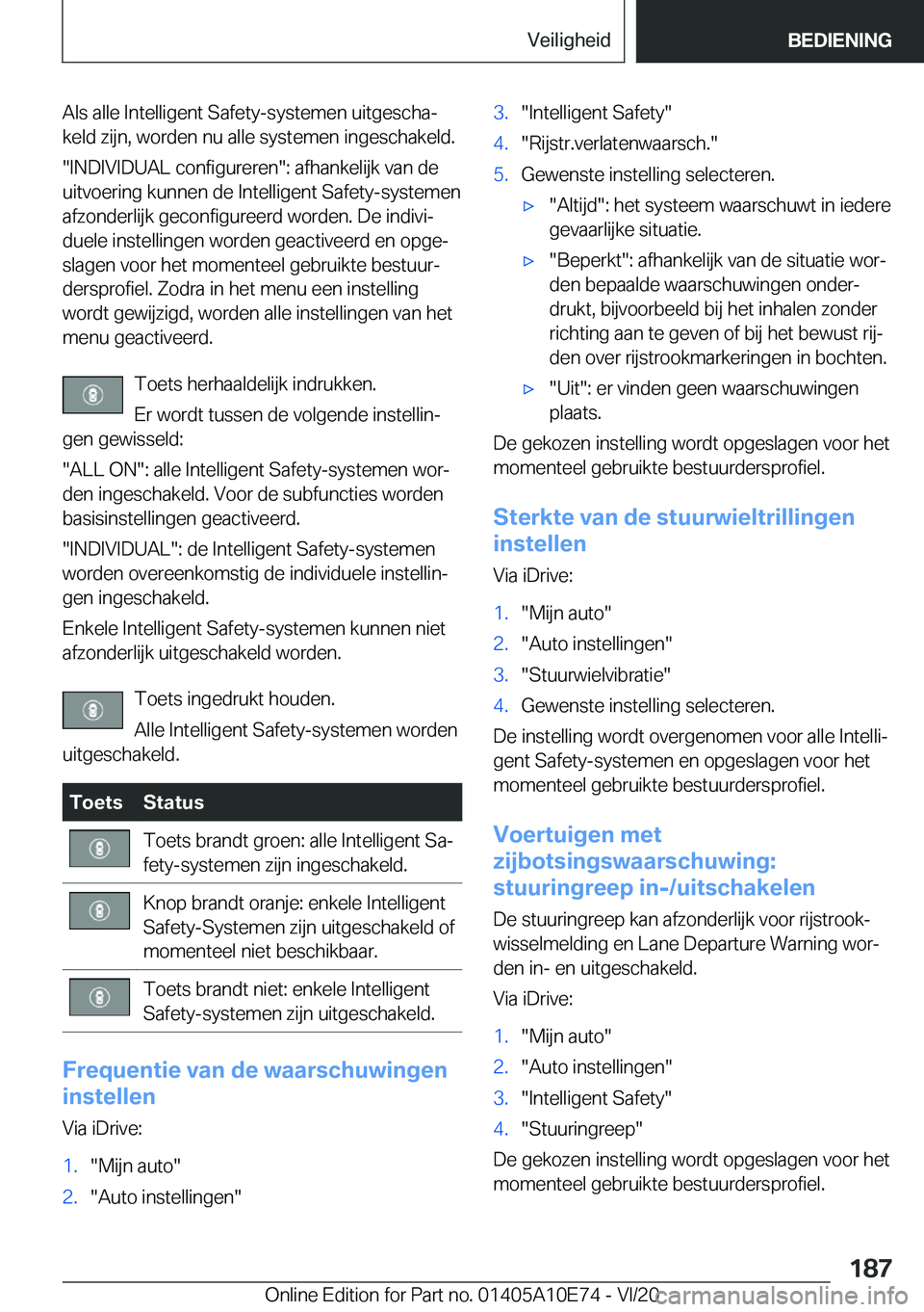 BMW X3 2021  Instructieboekjes (in Dutch) �A�l�s��a�l�l�e��I�n�t�e�l�l�i�g�e�n�t��S�a�f�e�t�y�-�s�y�s�t�e�m�e�n��u�i�t�g�e�s�c�h�aj
�k�e�l�d��z�i�j�n�,��w�o�r�d�e�n��n�u��a�l�l�e��s�y�s�t�e�m�e�n��i�n�g�e�s�c�h�a�k�e�l�d�.
��I�N�D