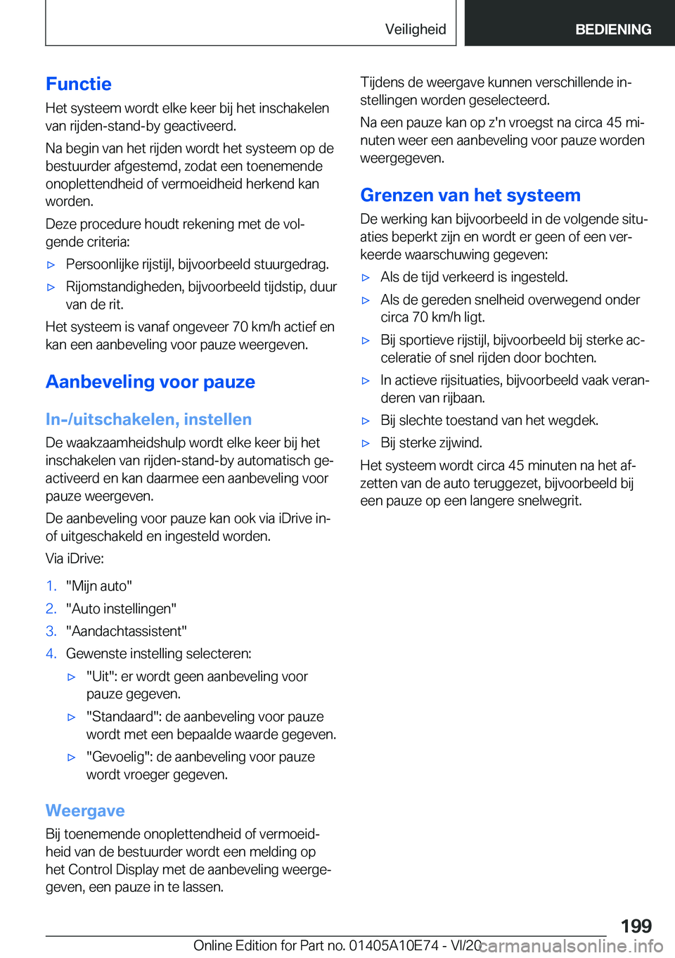 BMW X3 2021  Instructieboekjes (in Dutch) �F�u�n�c�t�i�e
�H�e�t��s�y�s�t�e�e�m��w�o�r�d�t��e�l�k�e��k�e�e�r��b�i�j��h�e�t��i�n�s�c�h�a�k�e�l�e�n �v�a�n��r�i�j�d�e�n�-�s�t�a�n�d�-�b�y��g�e�a�c�t�i�v�e�e�r�d�.
�N�a��b�e�g�i�n��v�a�n�