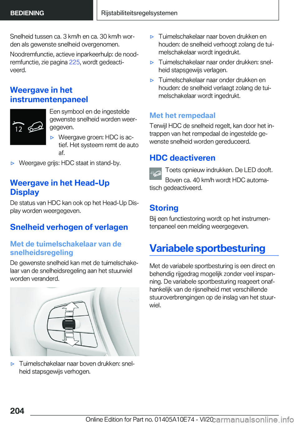 BMW X3 2021  Instructieboekjes (in Dutch) �S�n�e�l�h�e�i�d��t�u�s�s�e�n��c�a�.��3��k�m�/�h��e�n��c�a�.��3�0��k�m�/�h��w�o�rj
�d�e�n��a�l�s��g�e�w�e�n�s�t�e��s�n�e�l�h�e�i�d��o�v�e�r�g�e�n�o�m�e�n�.
�N�o�o�d�r�e�m�f�u�n�c�t�i�e�,