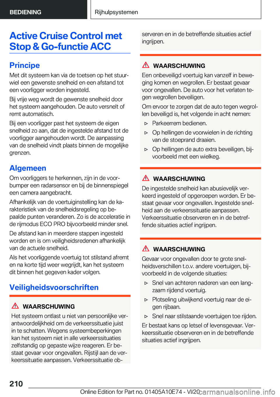 BMW X3 2021  Instructieboekjes (in Dutch) �A�c�t�i�v�e��C�r�u�i�s�e��C�o�n�t�r�o�l��m�e�t�S�t�o�p��&��G�o�-�f�u�n�c�t�i�e��A�C�C
�P�r�i�n�c�i�p�e �M�e�t��d�i�t��s�y�s�t�e�e�m��k�a�n��v�i�a��d�e��t�o�e�t�s�e�n��o�p��h�e�t��s�t�u