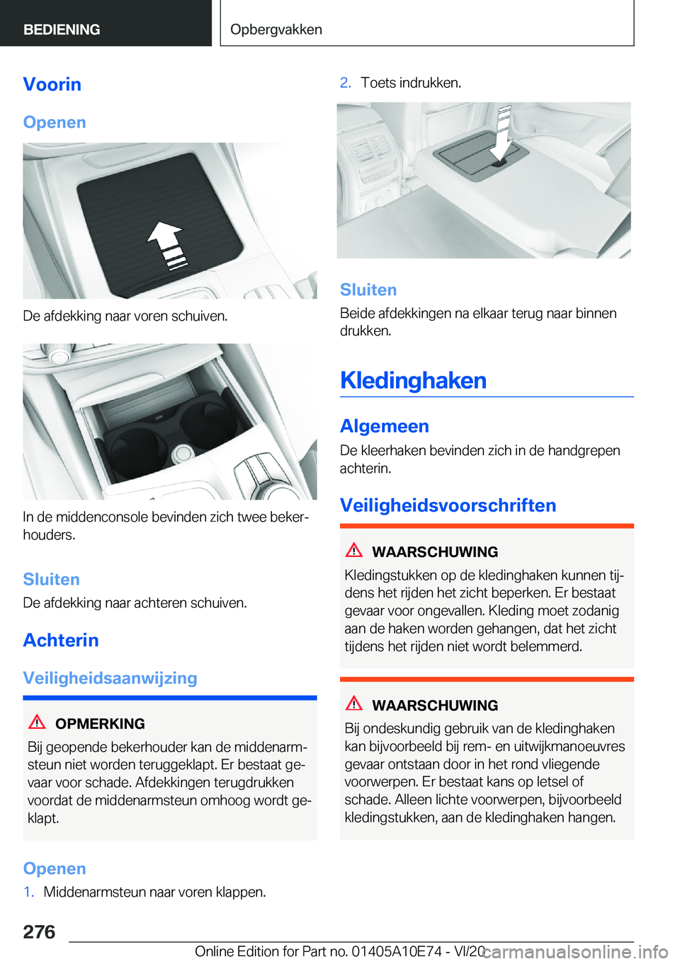 BMW X3 2021  Instructieboekjes (in Dutch) �V�o�o�r�i�n�O�p�e�n�e�n
�D�e��a�f�d�e�k�k�i�n�g��n�a�a�r��v�o�r�e�n��s�c�h�u�i�v�e�n�.
�I�n��d�e��m�i�d�d�e�n�c�o�n�s�o�l�e��b�e�v�i�n�d�e�n��z�i�c�h��t�w�e�e��b�e�k�e�rj
�h�o�u�d�e�r�s�.

