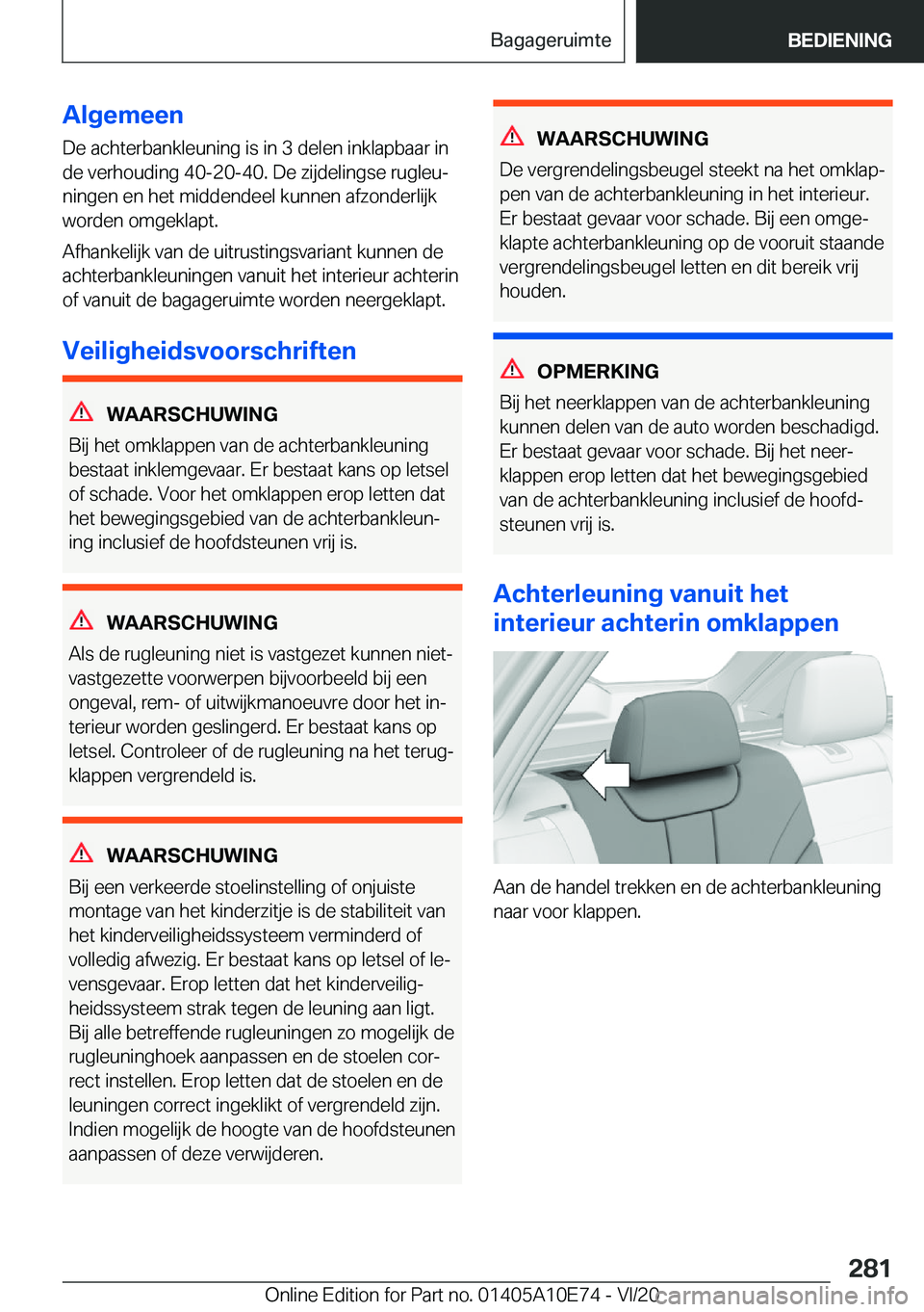 BMW X3 2021  Instructieboekjes (in Dutch) �A�l�g�e�m�e�e�n
�D�e��a�c�h�t�e�r�b�a�n�k�l�e�u�n�i�n�g��i�s��i�n��3��d�e�l�e�n��i�n�k�l�a�p�b�a�a�r��i�n
�d�e��v�e�r�h�o�u�d�i�n�g��4�0�-�2�0�-�4�0�.��D�e��z�i�j�d�e�l�i�n�g�s�e��r�u�g�l