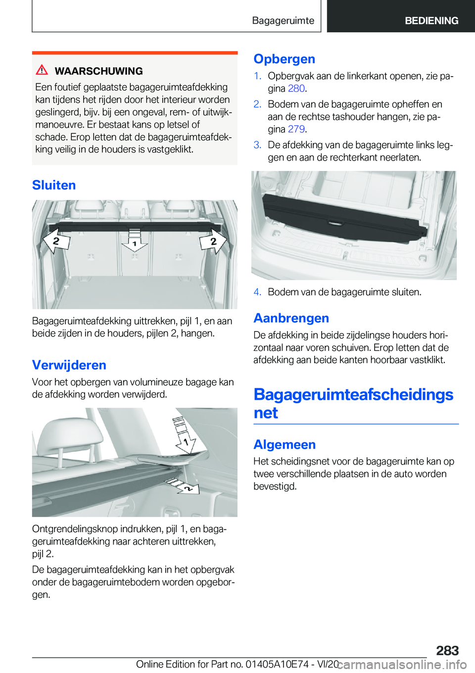 BMW X3 2021  Instructieboekjes (in Dutch) �W�A�A�R�S�C�H�U�W�I�N�G
�E�e�n��f�o�u�t�i�e�f��g�e�p�l�a�a�t�s�t�e��b�a�g�a�g�e�r�u�i�m�t�e�a�f�d�e�k�k�i�n�g �k�a�n��t�i�j�d�e�n�s��h�e�t��r�i�j�d�e�n��d�o�o�r��h�e�t��i�n�t�e�r�i�e�u�r��w
