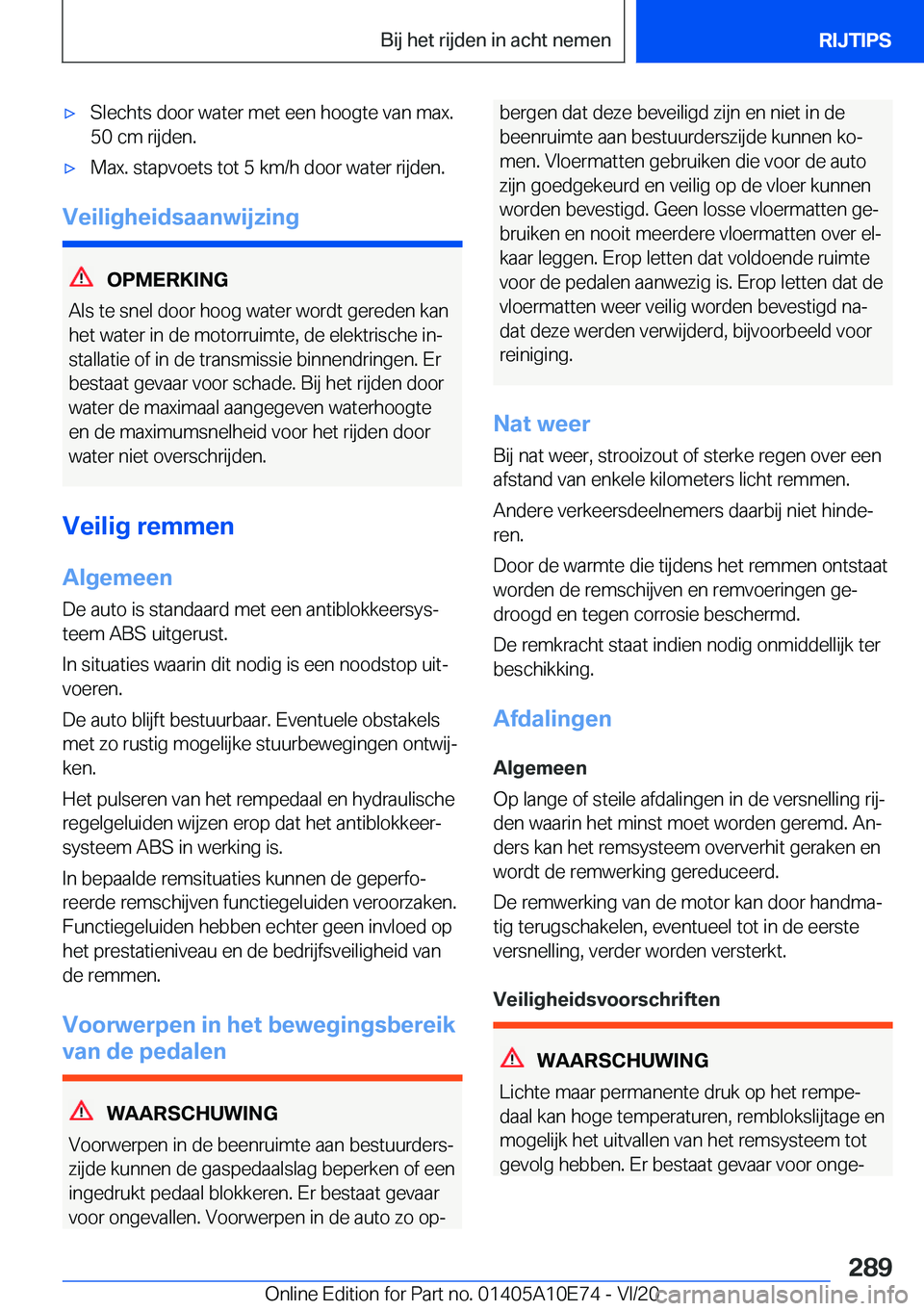 BMW X3 2021  Instructieboekjes (in Dutch) 'x�S�l�e�c�h�t�s��d�o�o�r��w�a�t�e�r��m�e�t��e�e�n��h�o�o�g�t�e��v�a�n��m�a�x�.
�5�0��c�m��r�i�j�d�e�n�.'x�M�a�x�.��s�t�a�p�v�o�e�t�s��t�o�t��5��k�m�/�h��d�o�o�r��w�a�t�e�r��r�