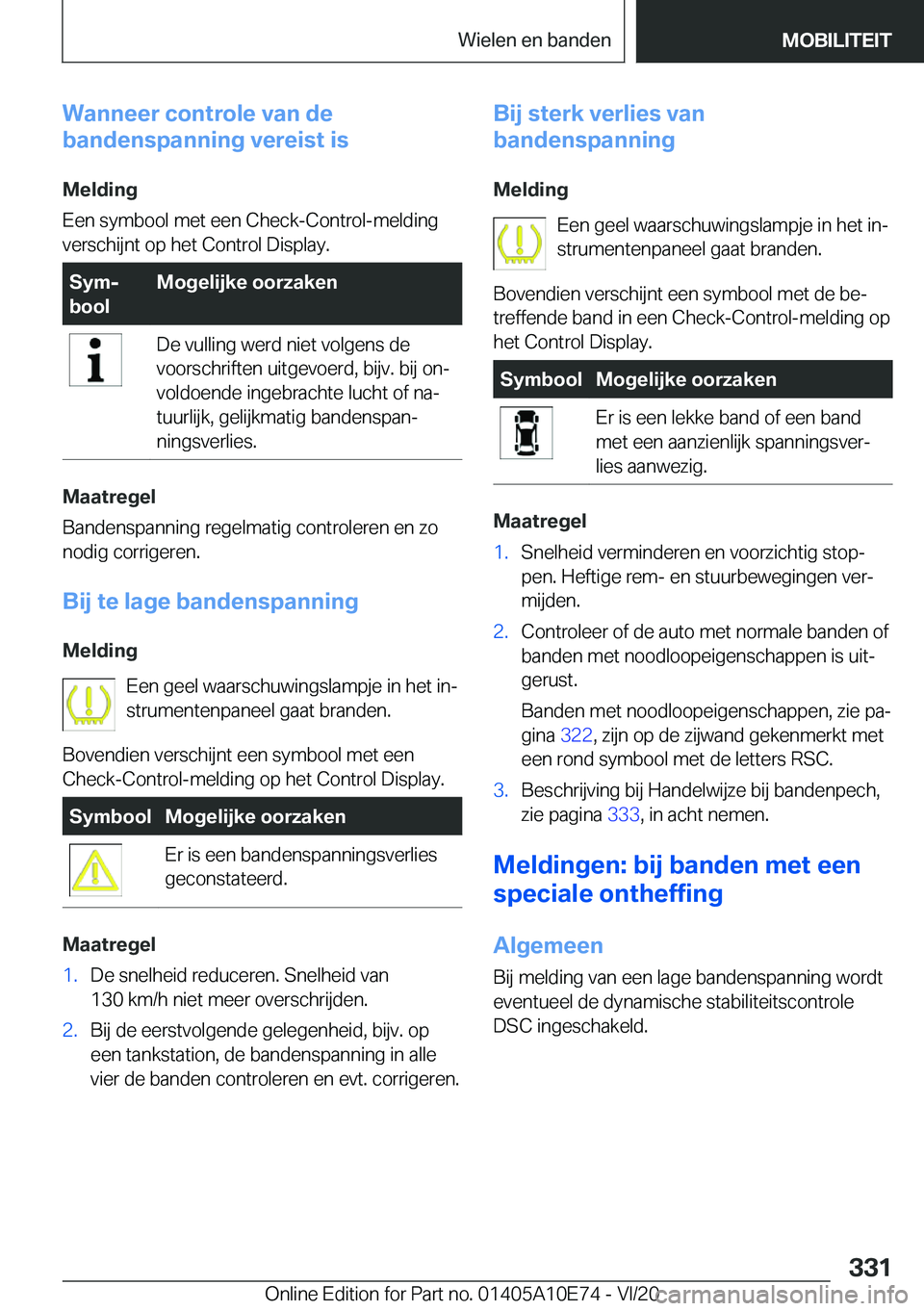 BMW X3 2021  Instructieboekjes (in Dutch) �W�a�n�n�e�e�r��c�o�n�t�r�o�l�e��v�a�n��d�e
�b�a�n�d�e�n�s�p�a�n�n�i�n�g��v�e�r�e�i�s�t��i�s
�M�e�l�d�i�n�g
�E�e�n��s�y�m�b�o�o�l��m�e�t��e�e�n��C�h�e�c�k�-�C�o�n�t�r�o�l�-�m�e�l�d�i�n�g
�v�e