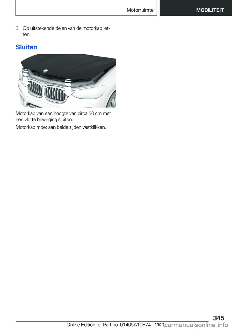 BMW X3 2021  Instructieboekjes (in Dutch) �3�.�O�p��u�i�t�s�t�e�k�e�n�d�e��d�e�l�e�n��v�a�n��d�e��m�o�t�o�r�k�a�p��l�e�tj
�t�e�n�.
�S�l�u�i�t�e�n
�M�o�t�o�r�k�a�p��v�a�n��e�e�n��h�o�o�g�t�e��v�a�n��c�i�r�c�a��5�0��c�m��m�e�t
�e