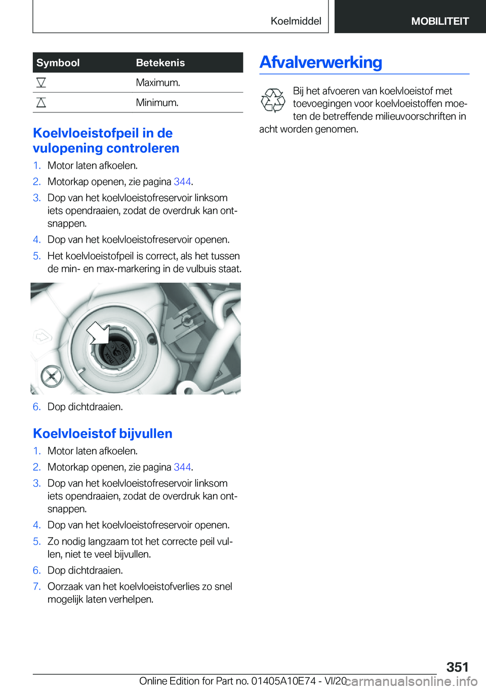 BMW X3 2021  Instructieboekjes (in Dutch) �S�y�m�b�o�o�l�B�e�t�e�k�e�n�i�s��M�a�x�i�m�u�m�.��M�i�n�i�m�u�m�.
�K�o�e�l�v�l�o�e�i�s�t�o�f�p�e�i�l��i�n��d�e
�v�u�l�o�p�e�n�i�n�g��c�o�n�t�r�o�l�e�r�e�n
�1�.�M�o�t�o�r��l�a�t�e�n��a�f�k�o�e�