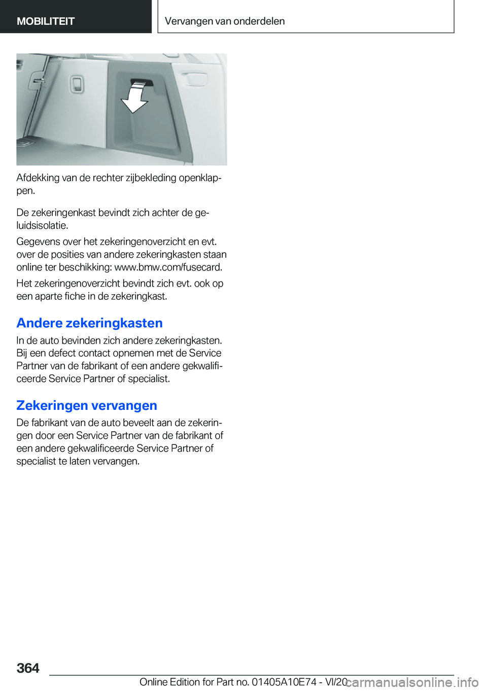 BMW X3 2021  Instructieboekjes (in Dutch) �A�f�d�e�k�k�i�n�g��v�a�n��d�e��r�e�c�h�t�e�r��z�i�j�b�e�k�l�e�d�i�n�g��o�p�e�n�k�l�a�pj�p�e�n�.
�D�e��z�e�k�e�r�i�n�g�e�n�k�a�s�t��b�e�v�i�n�d�t��z�i�c�h��a�c�h�t�e�r��d�e��g�ej
�l�u�i�d
