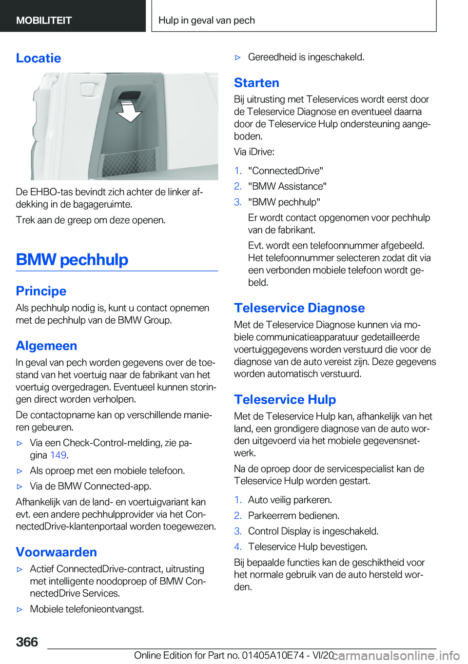 BMW X3 2021  Instructieboekjes (in Dutch) �L�o�c�a�t�i�e
�D�e��E�H�B�O�-�t�a�s��b�e�v�i�n�d�t��z�i�c�h��a�c�h�t�e�r��d�e��l�i�n�k�e�r��a�fj
�d�e�k�k�i�n�g��i�n��d�e��b�a�g�a�g�e�r�u�i�m�t�e�.
�T�r�e�k��a�a�n��d�e��g�r�e�e�p��o�